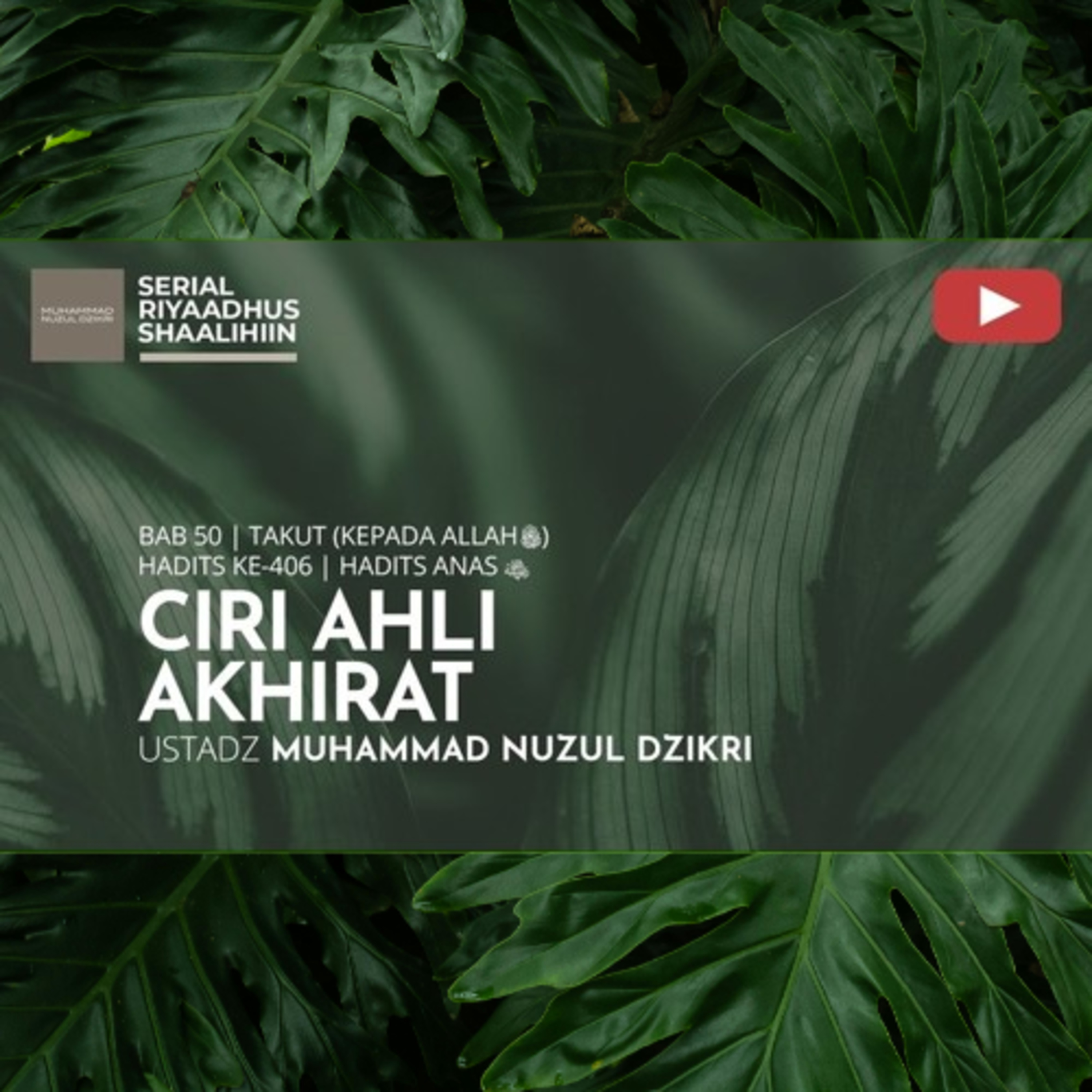 Riyaadhus Shaalihiin 2054. "CIRI AHLI AKHIRAT"