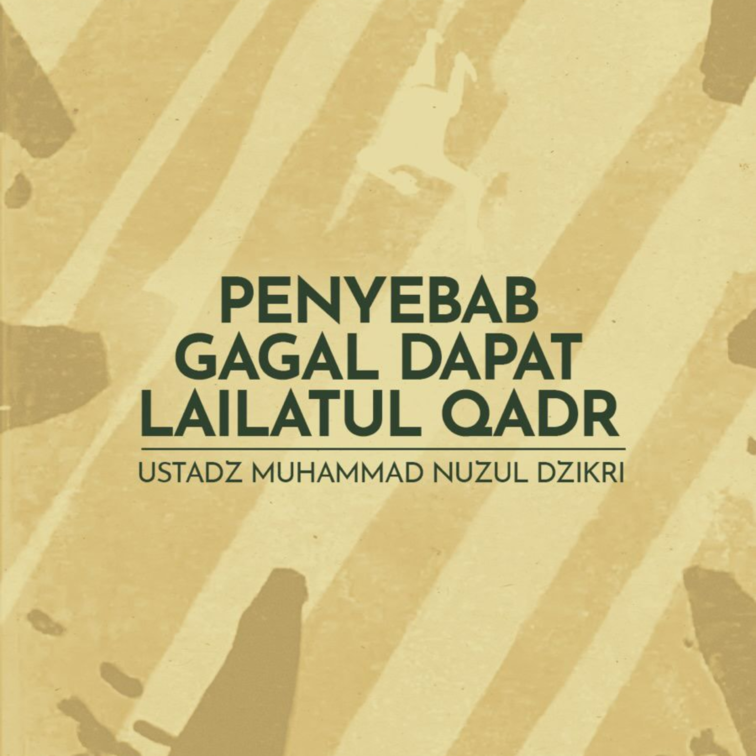 Penyebab Gagal Dapat Lailatul Qadr (Reasons we fail to attain Lailatul Qadr)