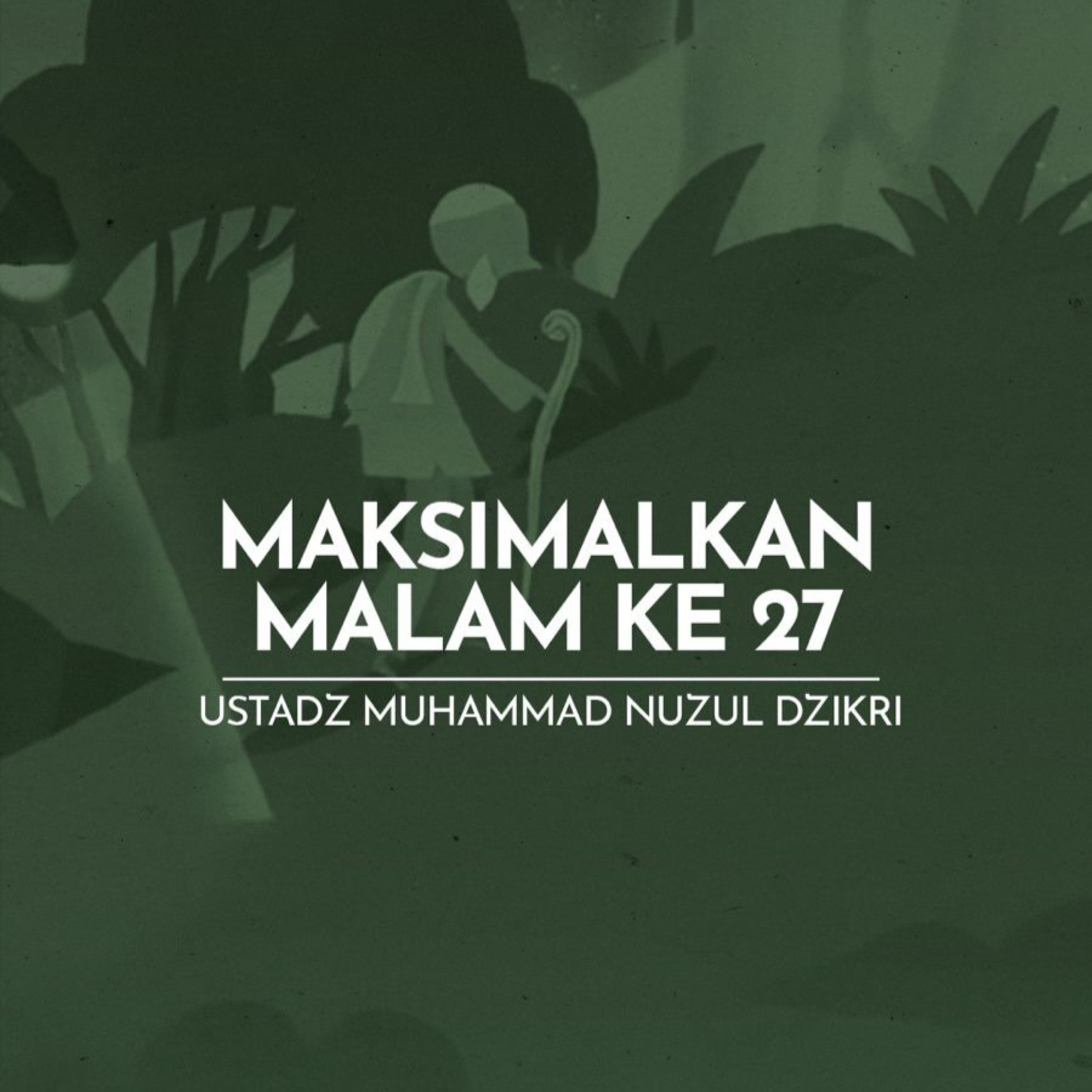 Maksimalkan Malam ke 27 (Maximize the 27th night)