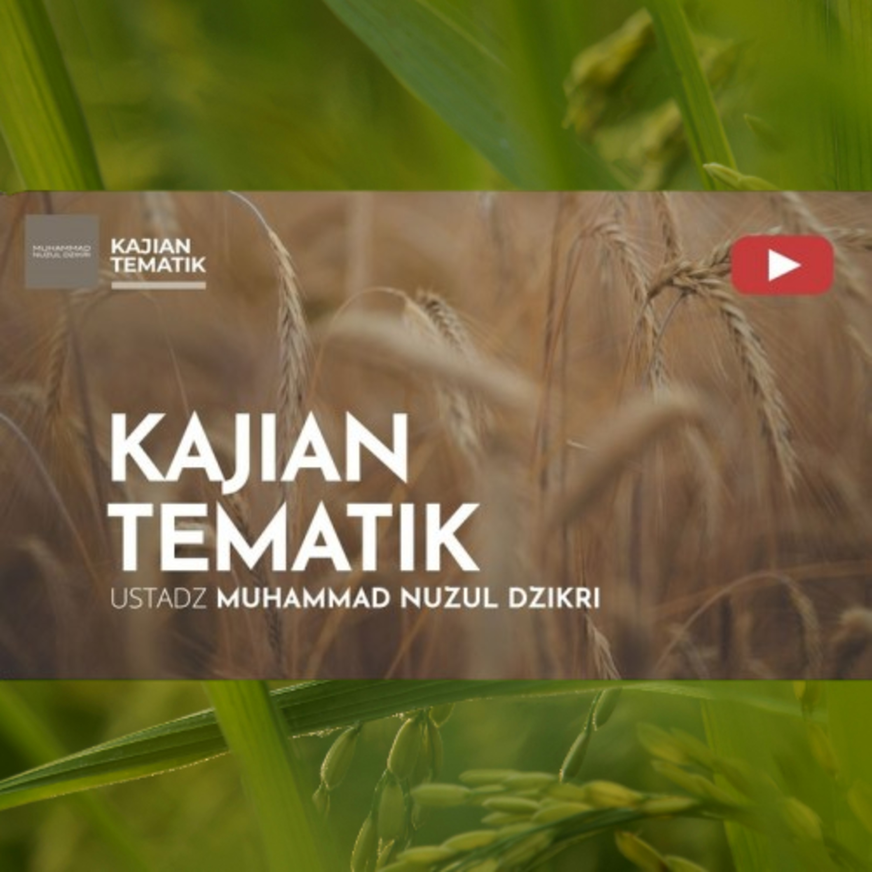 KAJIAN TEMATIK | Ustadz Muhammad Nuzul Dzikri