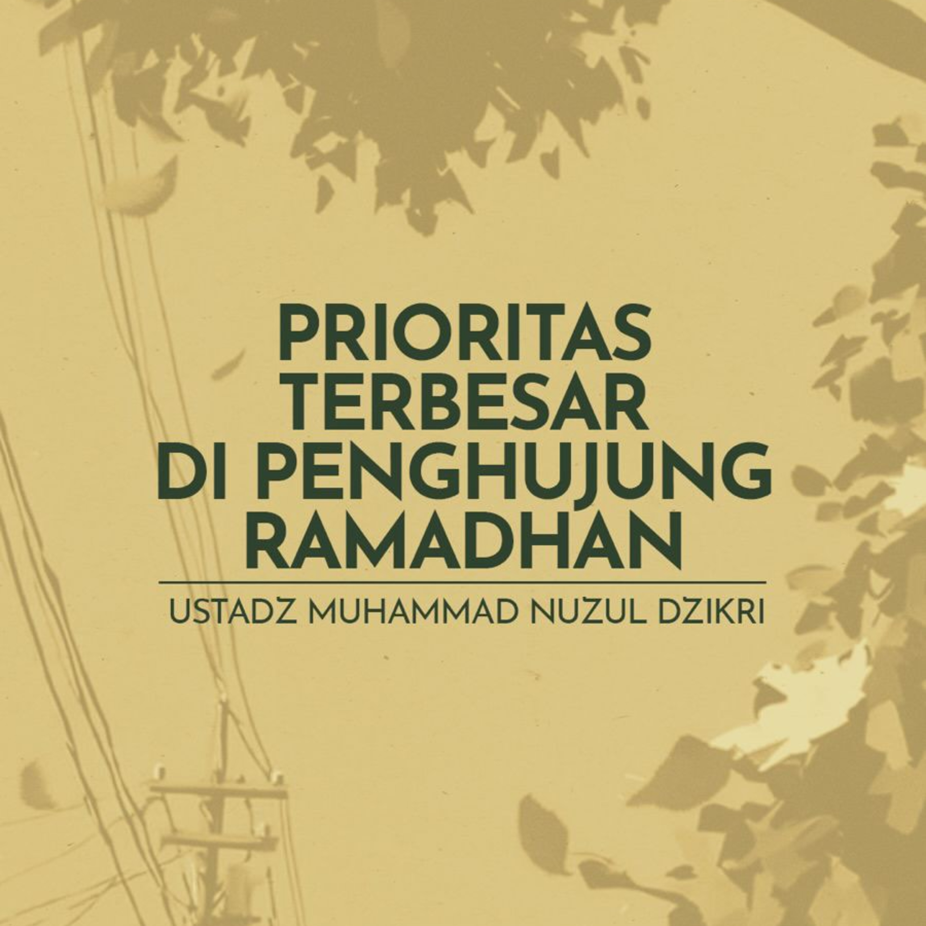 Prioritas Terbesar di Penghujung Ramadhan (The greatest priority at the end of Ramadhan)