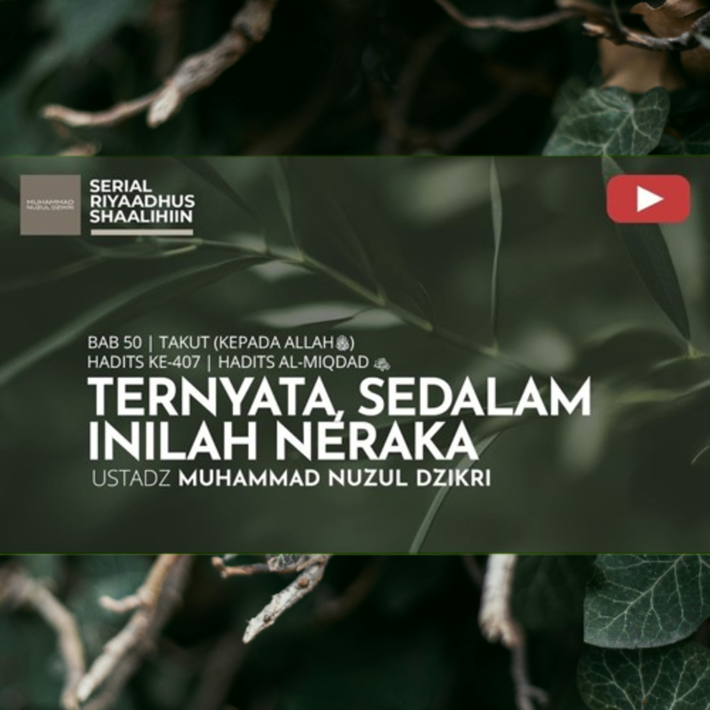  Riyaadhus Shaalihiin 2059. "TERNYATA, SEDALAM INILAH NERAKA"