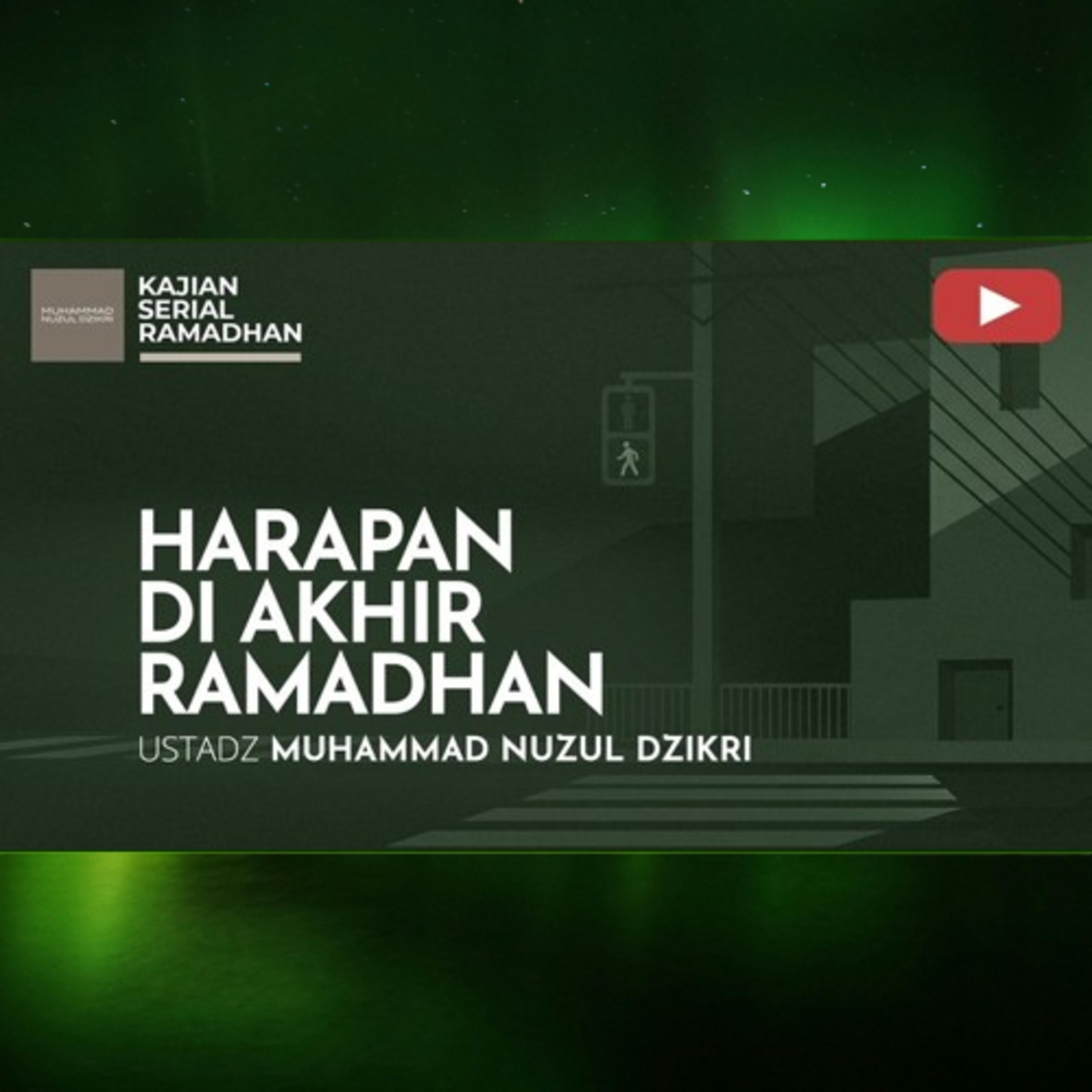 24. HARAPAN DI AKHIR RAMADHAN | KAJIAN SERIAL RAMADHAN