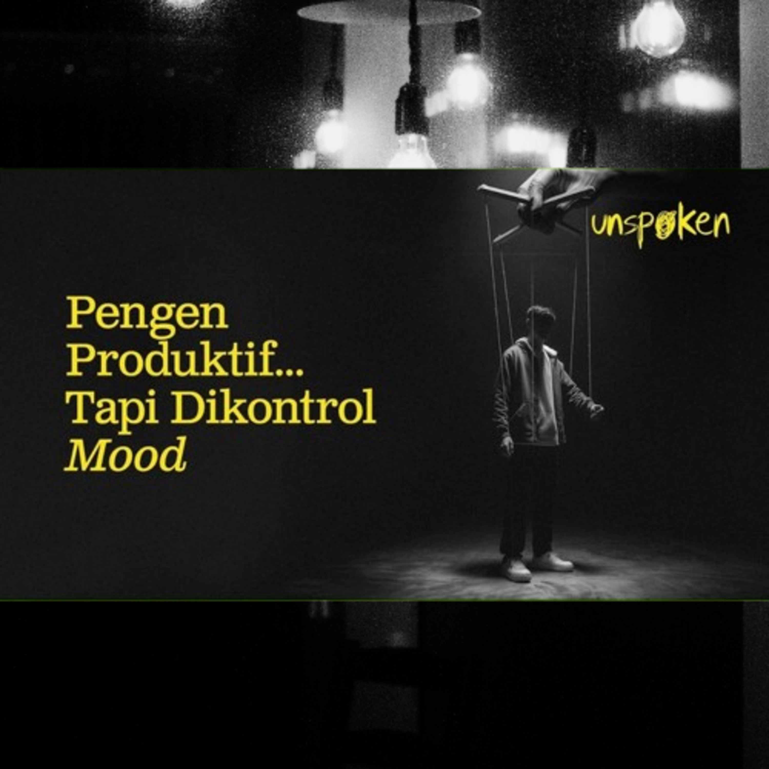 Pengen Produktif Tapi Dikontrol Mood — Ustadz Muhammad Nuzul Dzikri | Unspoken Ep. 33