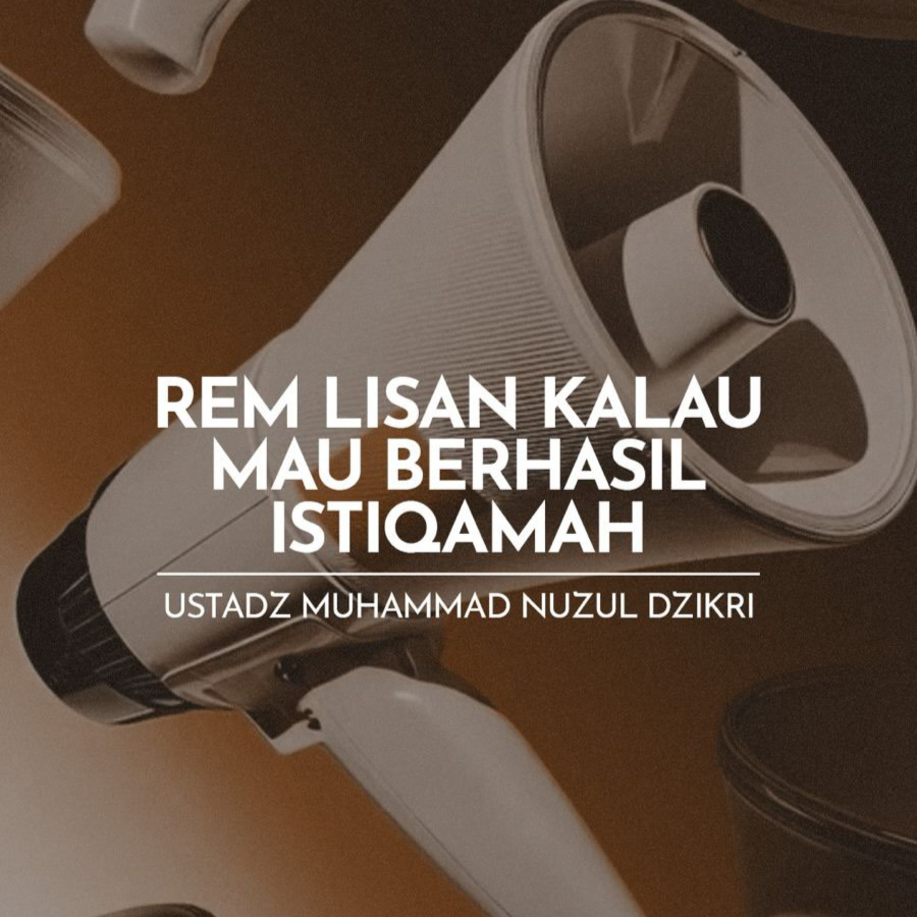 Rem Lisan kalau Mau Berhasil Istiqamah (The Tongue Must be Controlled to Stay Steadfast)