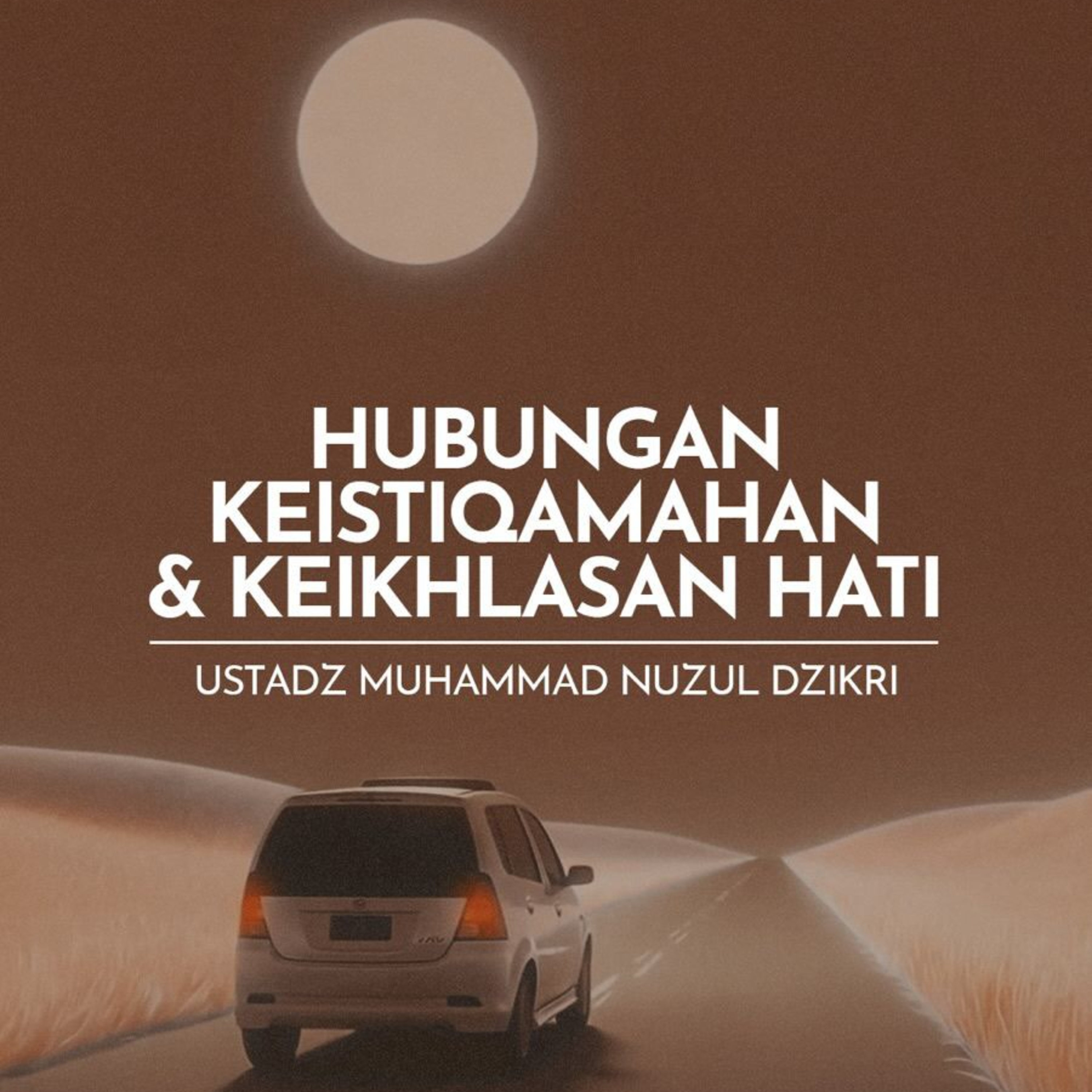 Hubungan Keistiqamahan dan Keikhlasan Hati (The Connections Between Consistency and Sincerity)