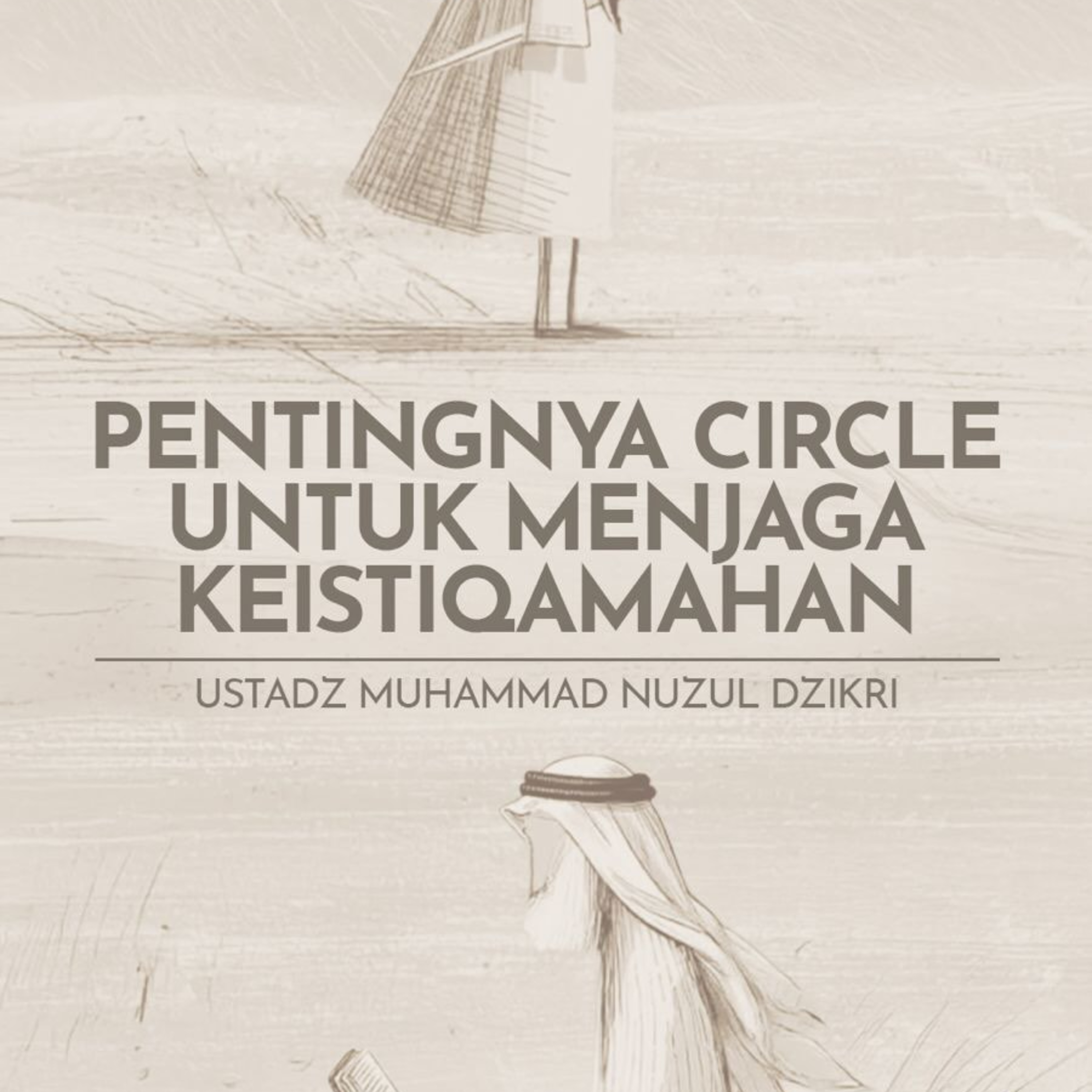 Pentingnya Circle untuk Menjaga Keistiqamahan (The importance of a support circle for consistency)