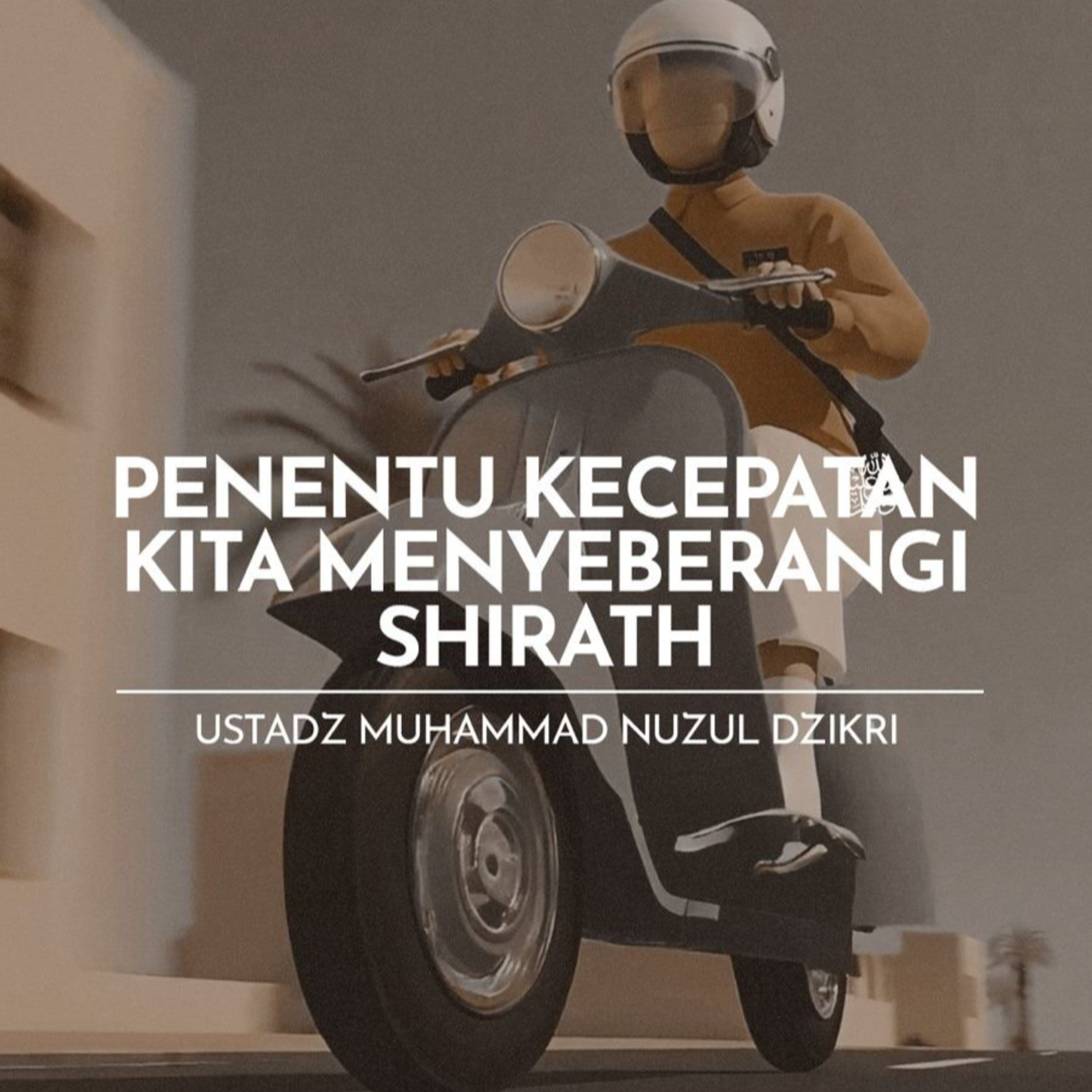 Penentu Kecepatan Kita Menyeberangi Shirath (The Determiner of Our Speed Crossing the Shirath)
