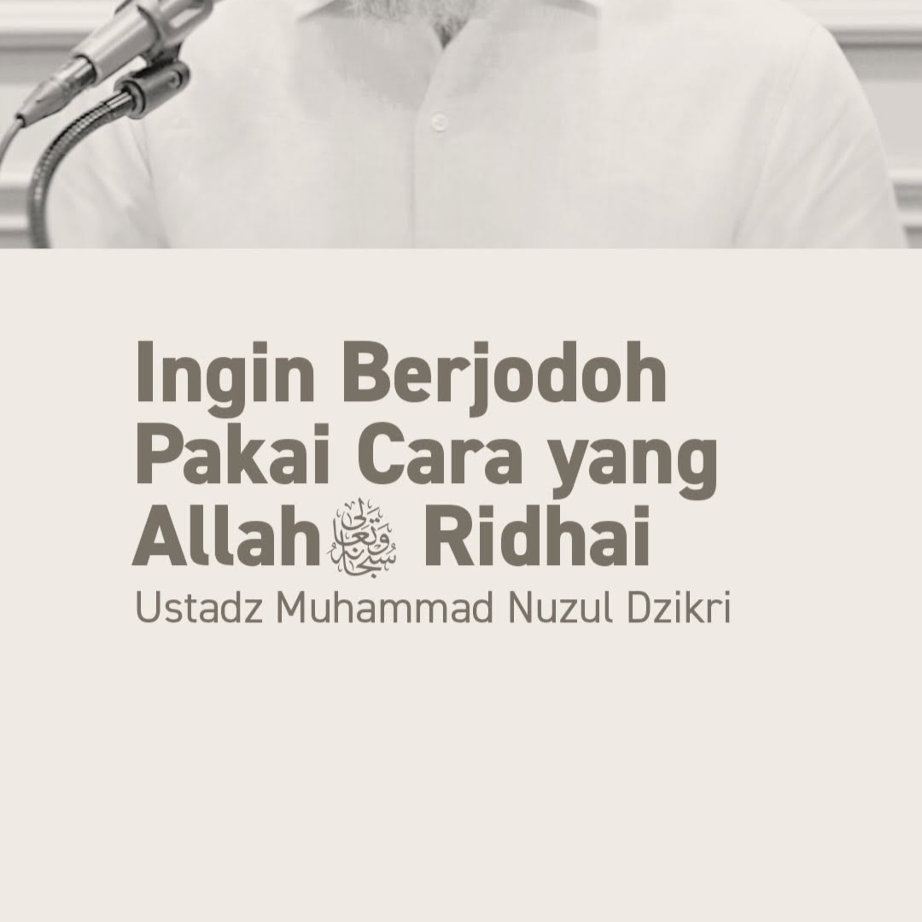 Ingin Berjodoh Pakai Cara yang Allah -Ta’ala- Ridhai (Seeking a spouse in ways that pleases Allah -Ta’ala-)
