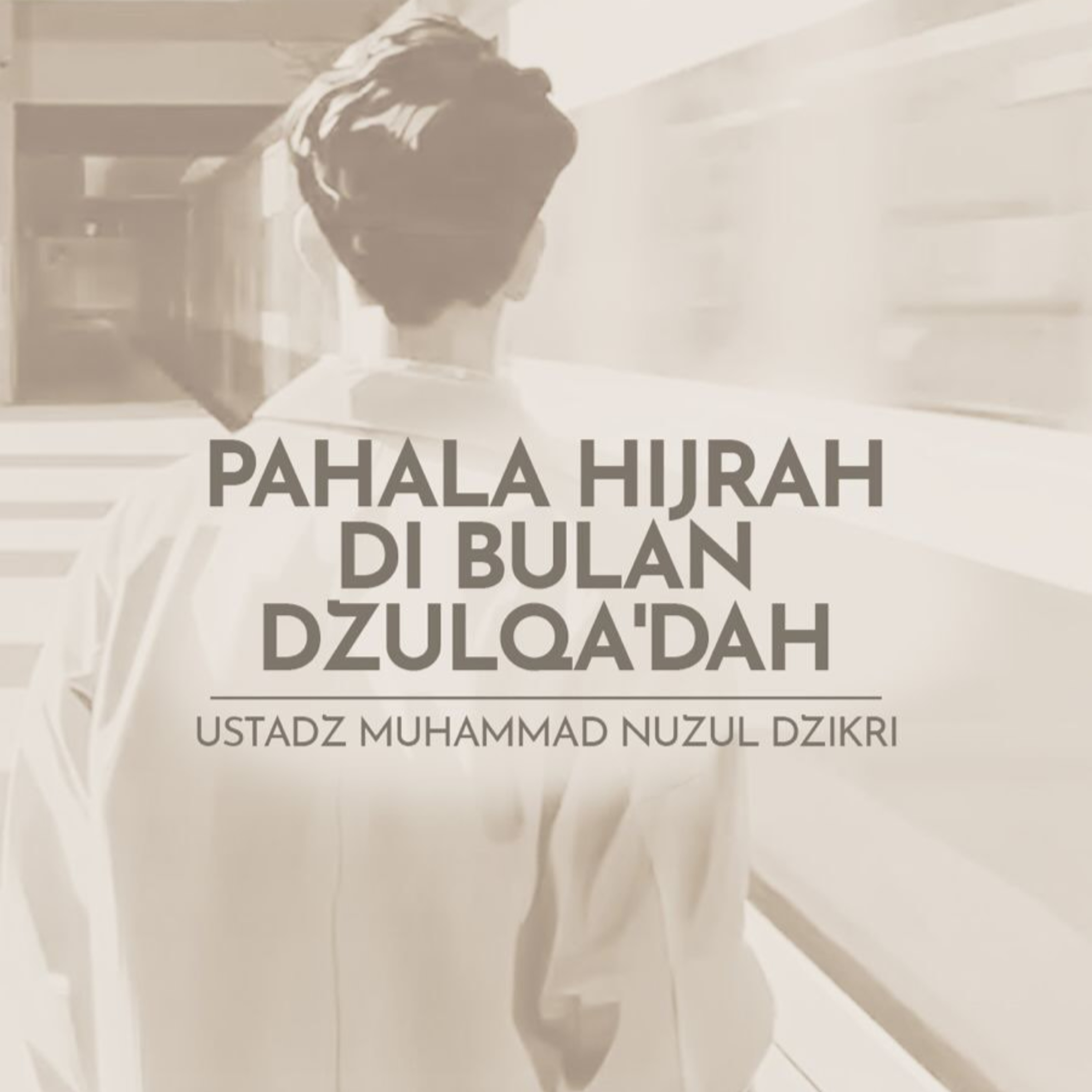 Pahala Hijrah di Bulan Dzulqa’dah (The reward of hijra in the month of Dhul-qa’dah)
