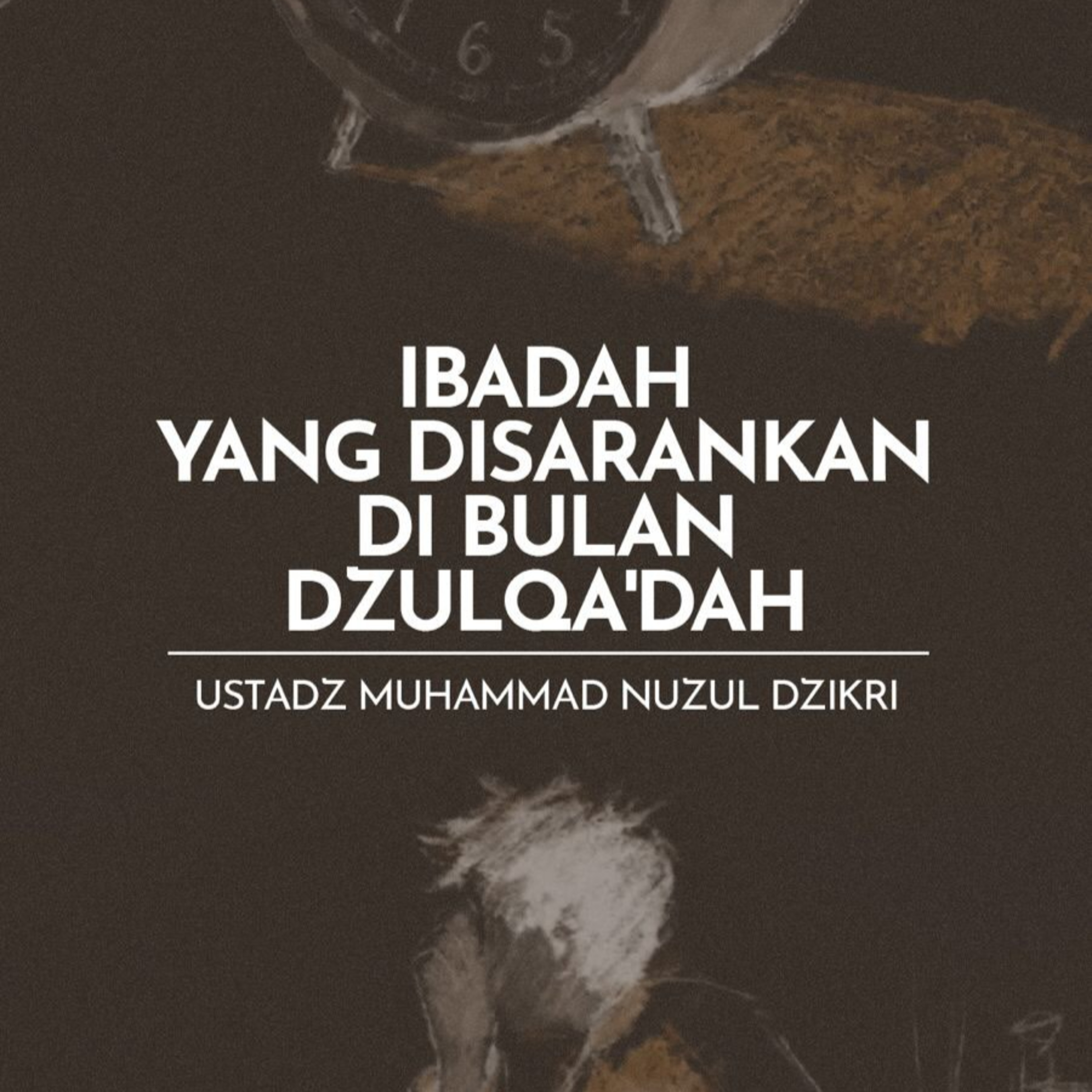 Ibadah yang Disarankan di Bulan Dzulqa’dah (Recommended acts of worship in the month of Dhu al-Qi‘dah)