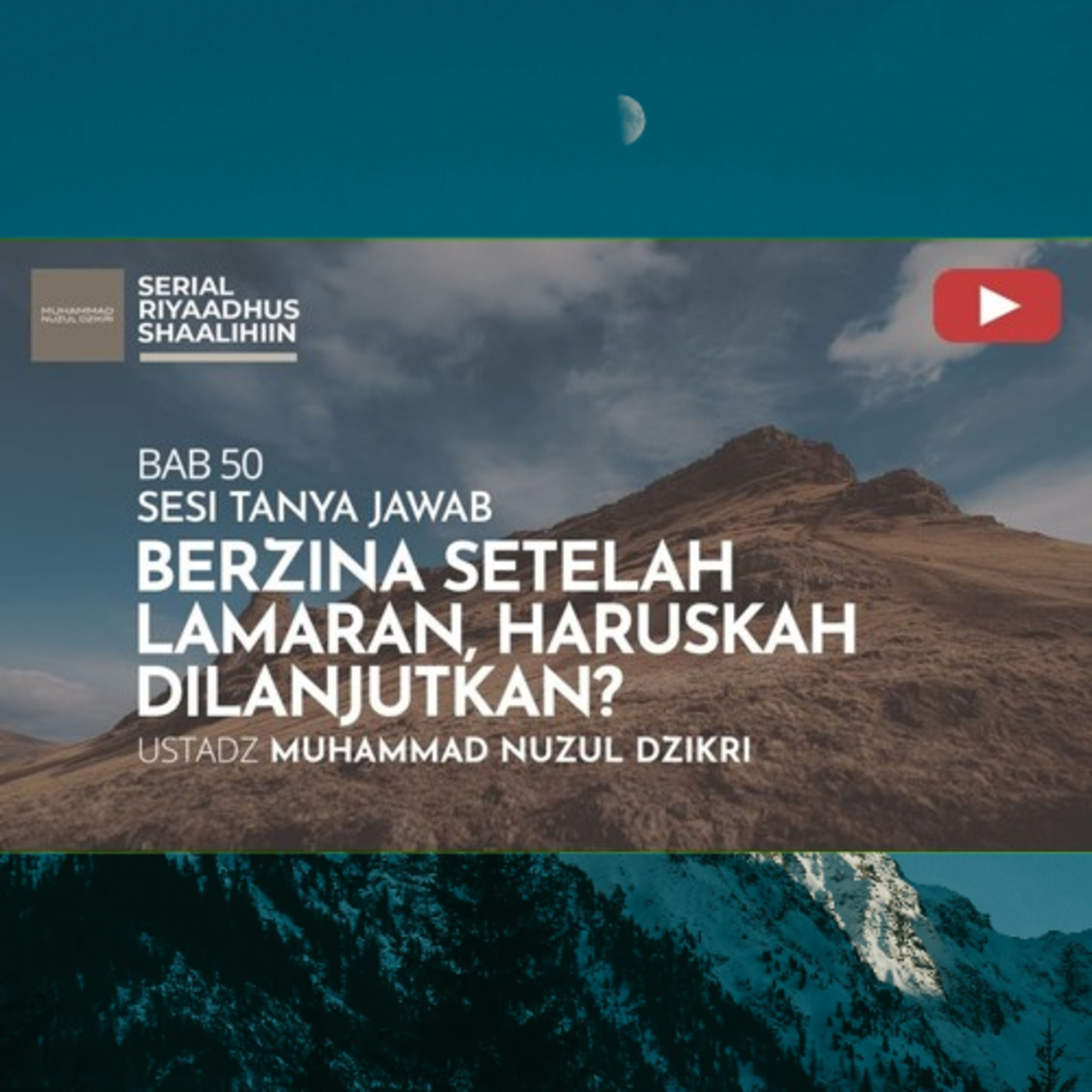 Riyaadhush Shaalihiin 2078. "BERZINA SETELAH LAMARAN, HARUSKAH DILANJUTKAN? "