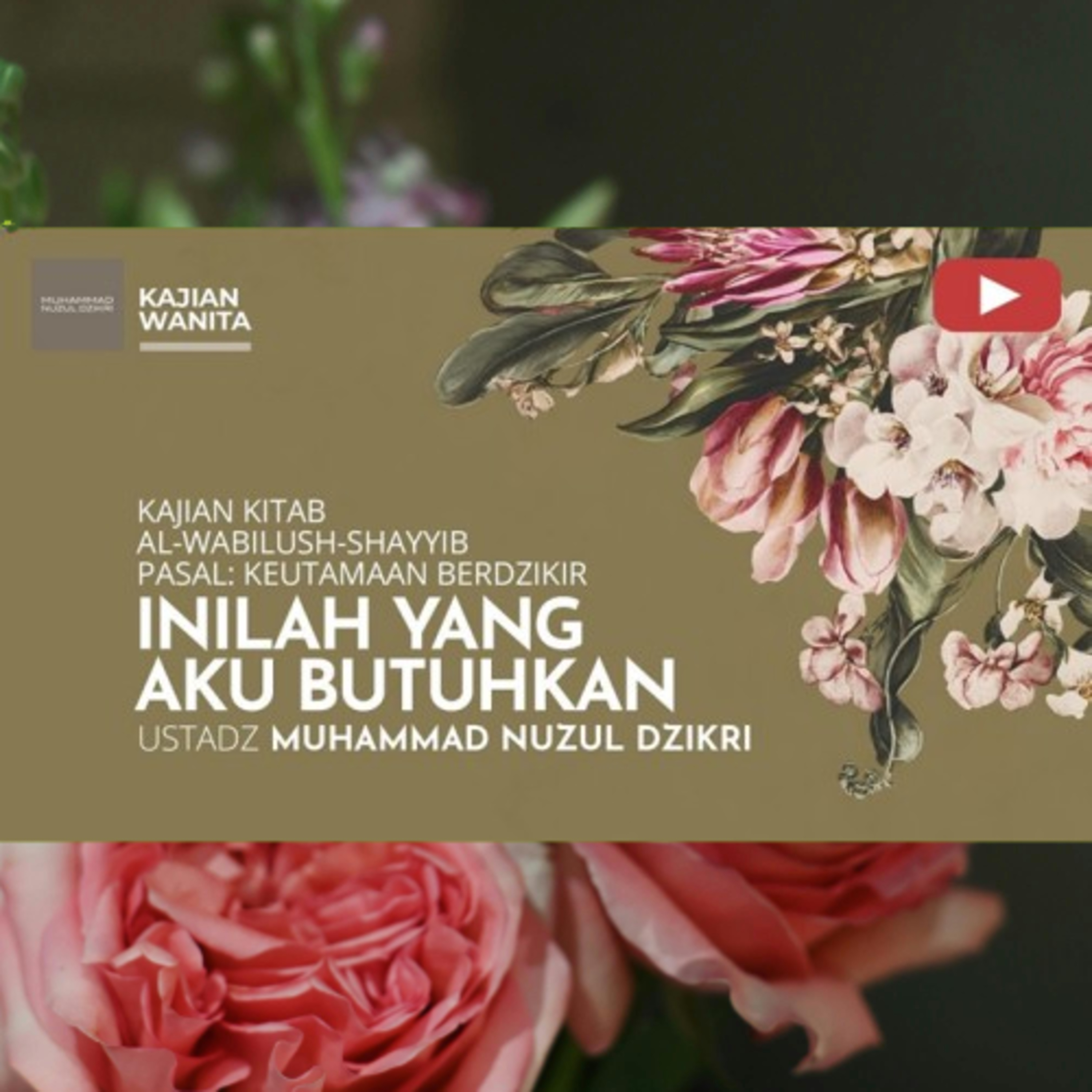 Kajian Wanita 271. "INILAH YANG AKU BUTUHKAN" | Kitab Al-Wabilush Shayyib