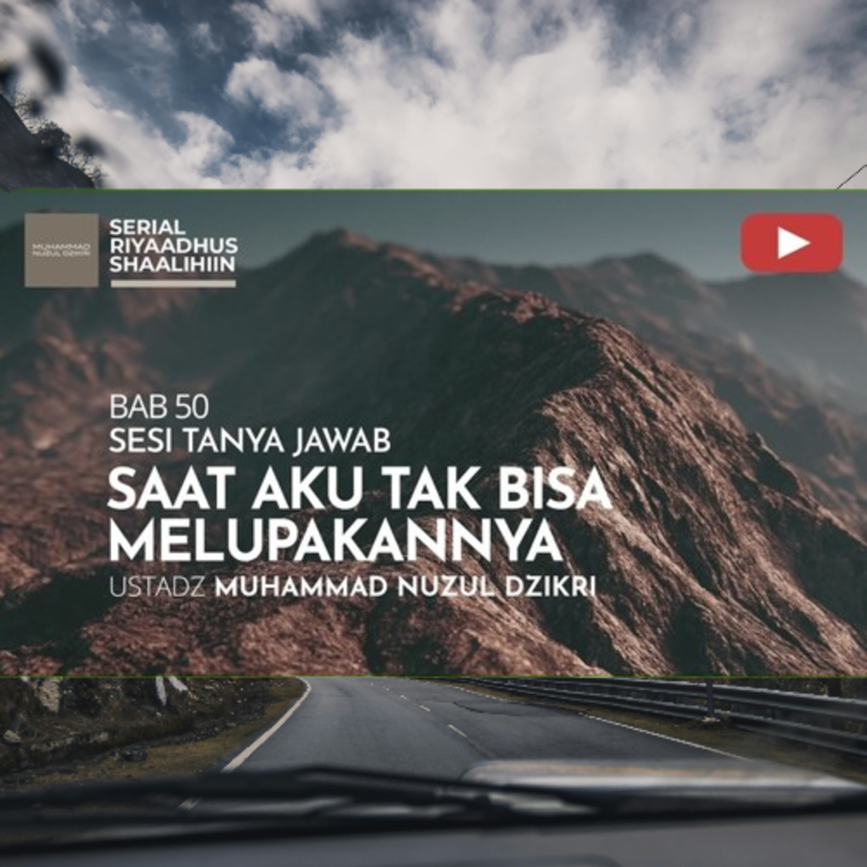 Riyaadhush Shaalihiin 2085. "SAAT AKU TAK BISA MELUPAKANYA"