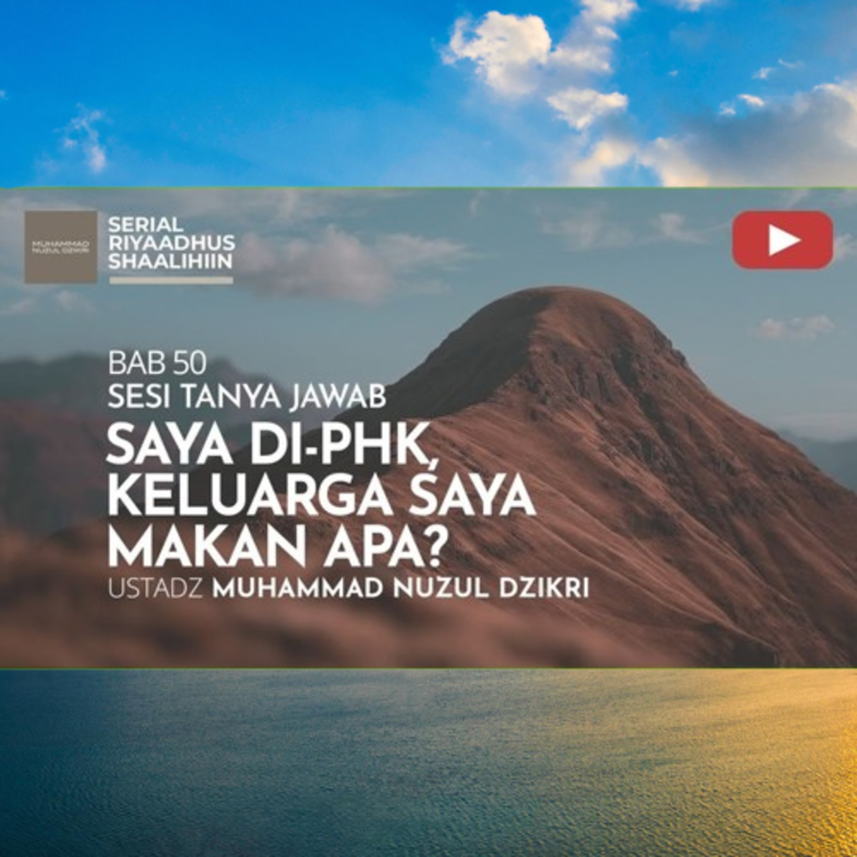 Riyaadhush Shaalihiin 2086. "SAYA DI-PHK KELUARGA SAYA MAKAN APA? "