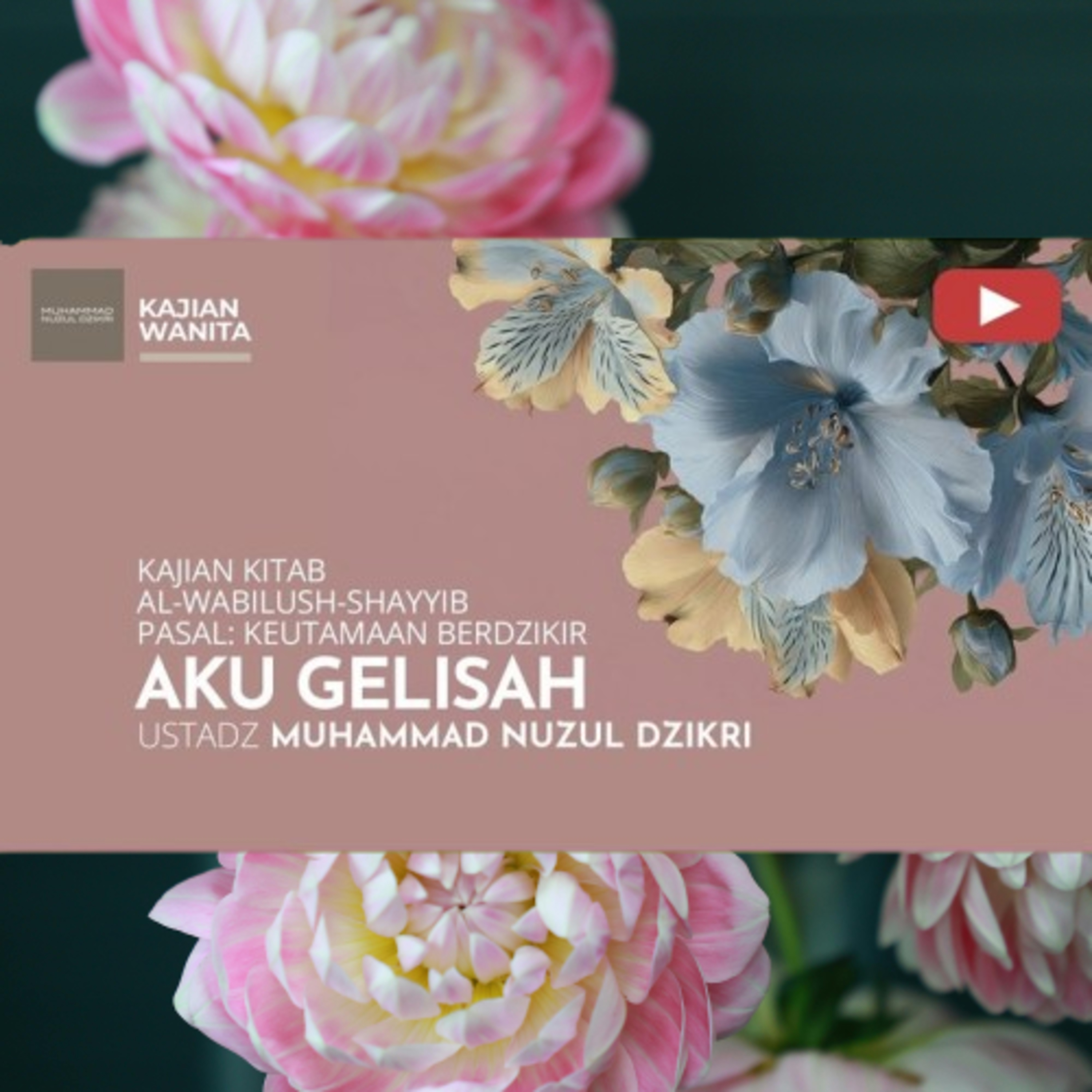 Kajian Wanita 272. "AKU GELISAH" | Kitab Al-Wabilush Shayyib