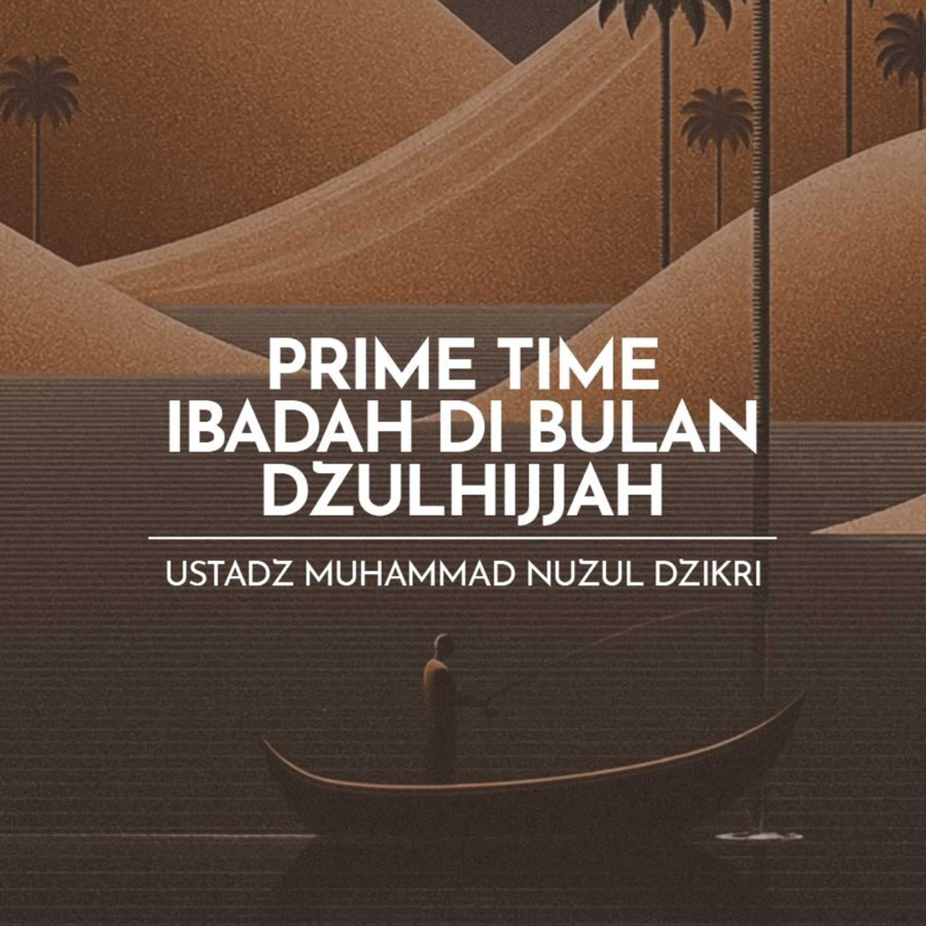 Prime Time Ibadah di Bulan Dzulhijjah (Prime time of worship in the month of dhulhijjah)