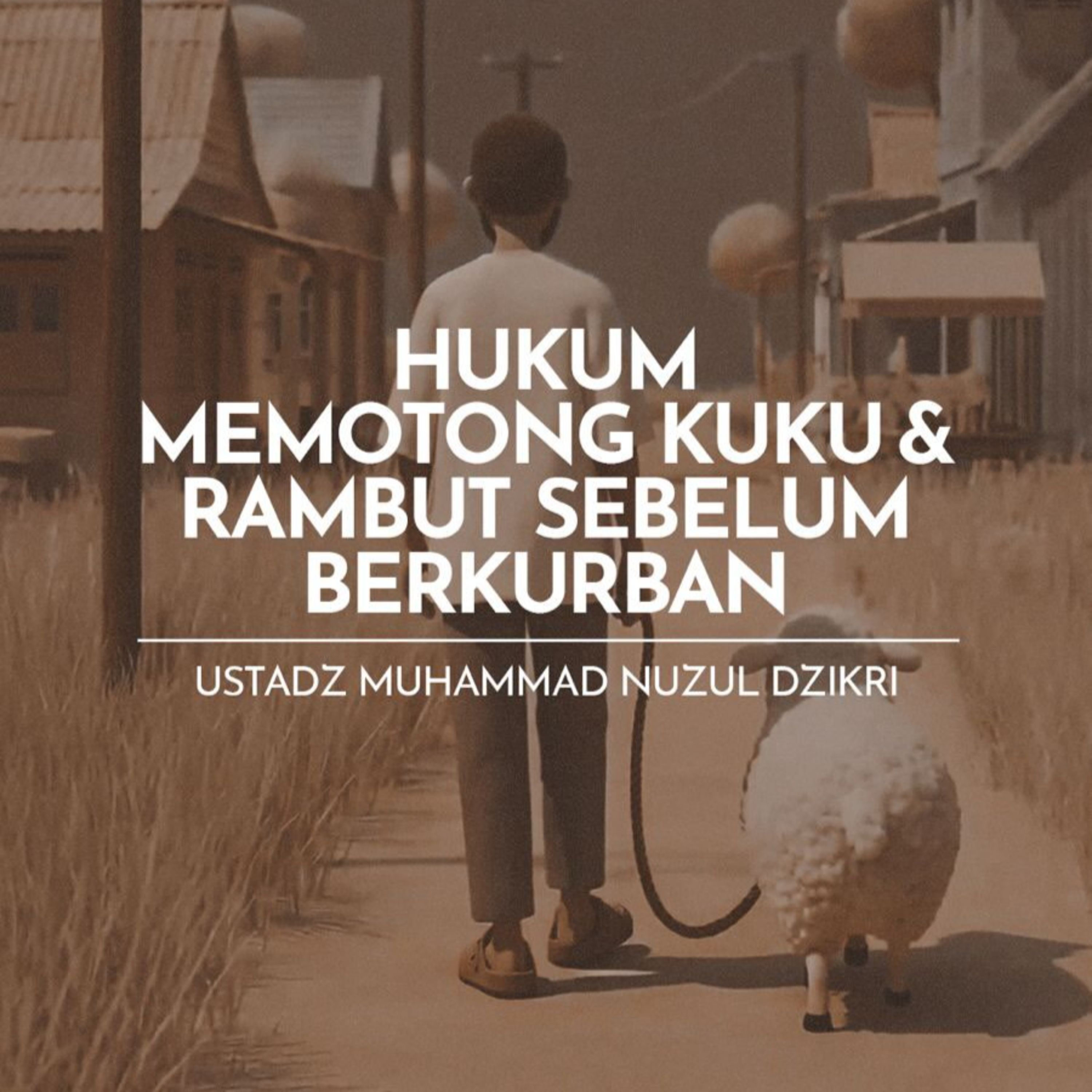Hukum Memotong Kuku & Rambut sebelum Berkurban (The ruling on cutting nails and hair before performing the sacrifice)