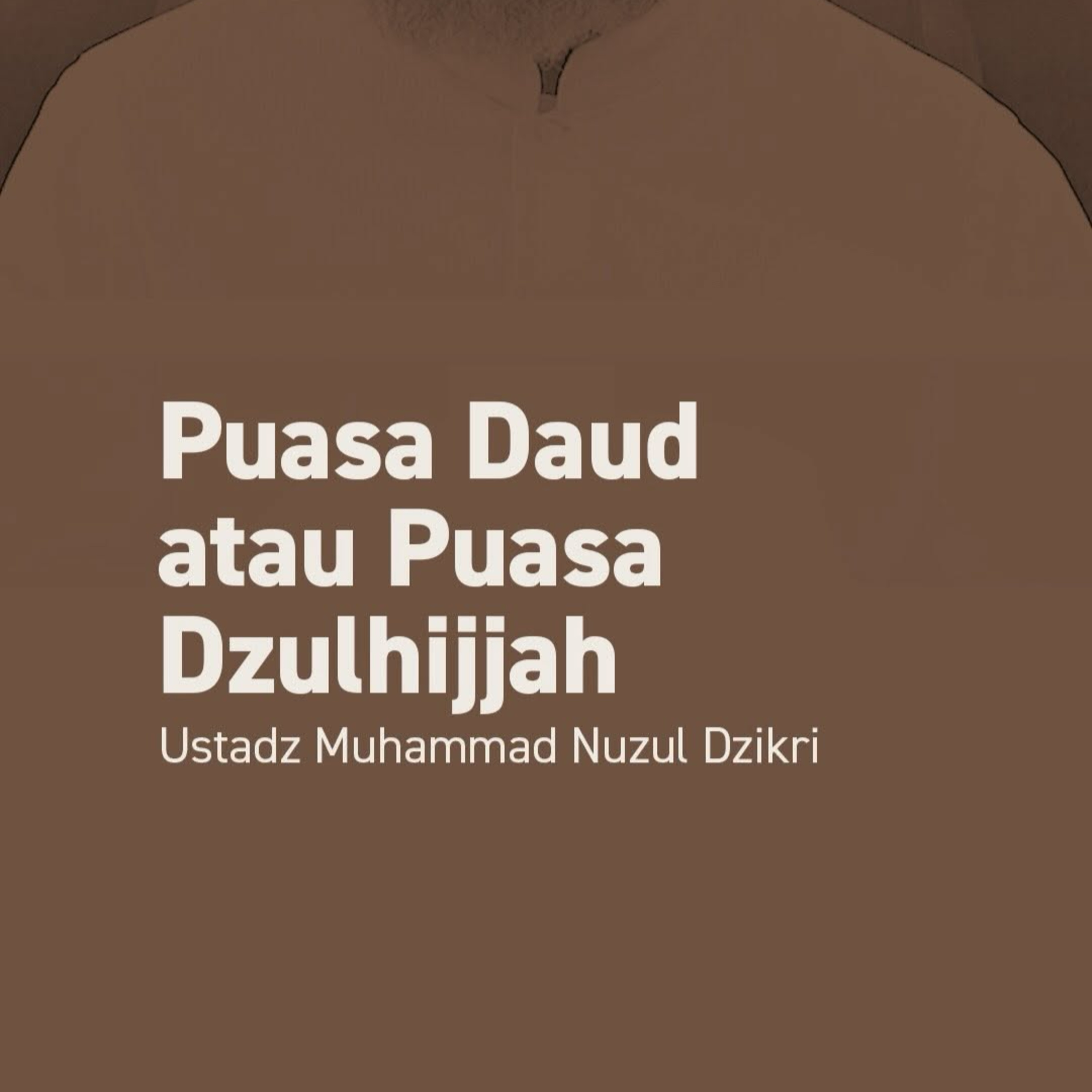 Puasa Daud atau Puasa Dzulhijjah?