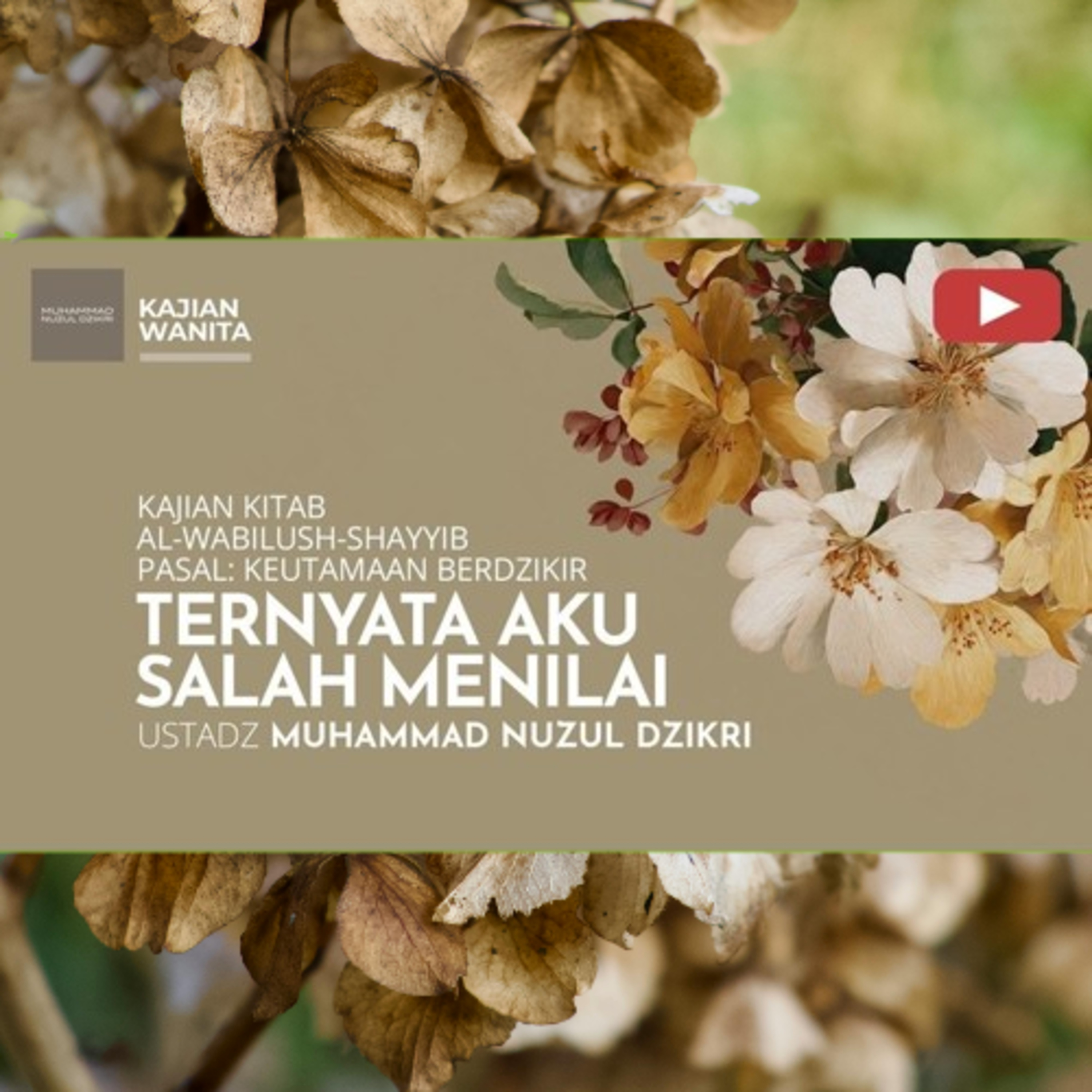 Kajian Wanita 273. "TERNYATA AKU SALAH MENILAI" | Kitab Al-Wabilush Shayyib