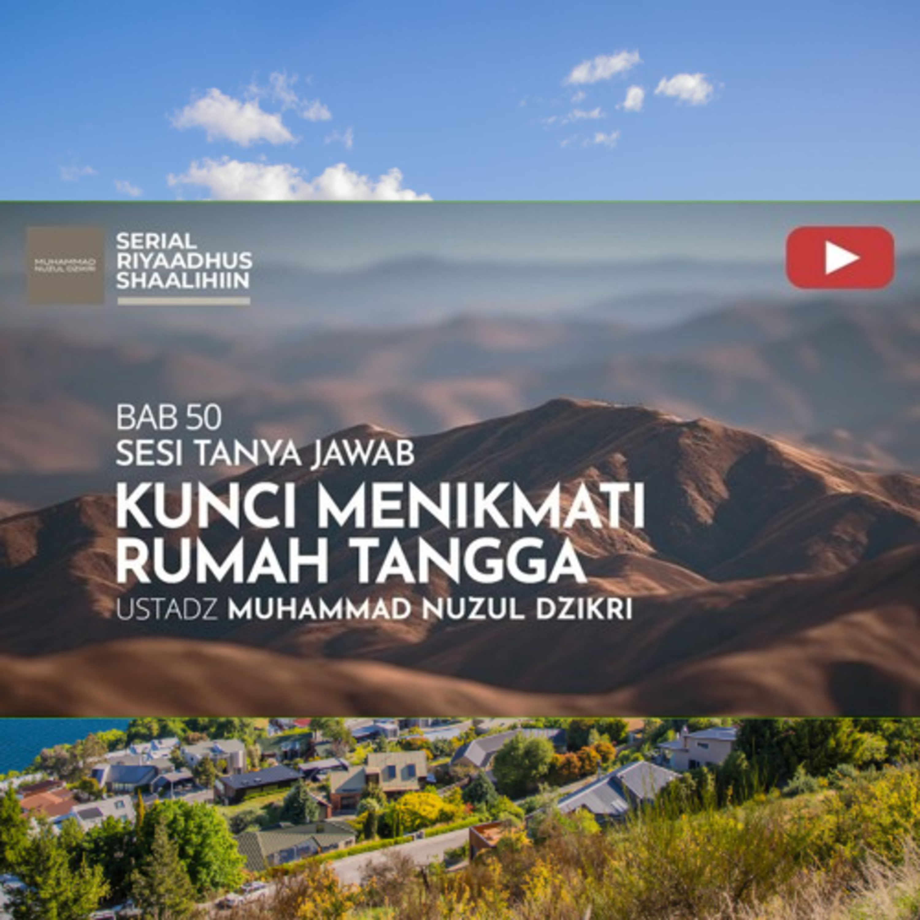 Riyaadhush Shaalihiin 2100. "KUNCI MENIKMATI RUMAH TANGGA"