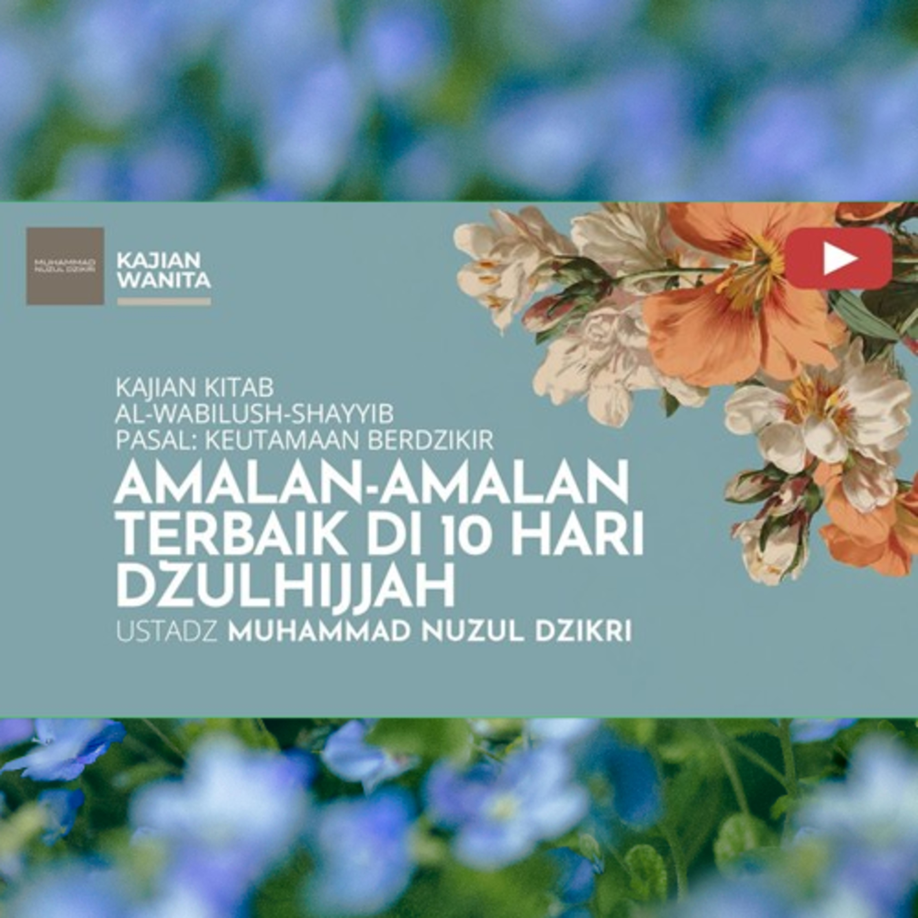 Kajian Wanita "AMALAN-AMALAN TERBAIK DI 10 HARI DZULHIJJAH"