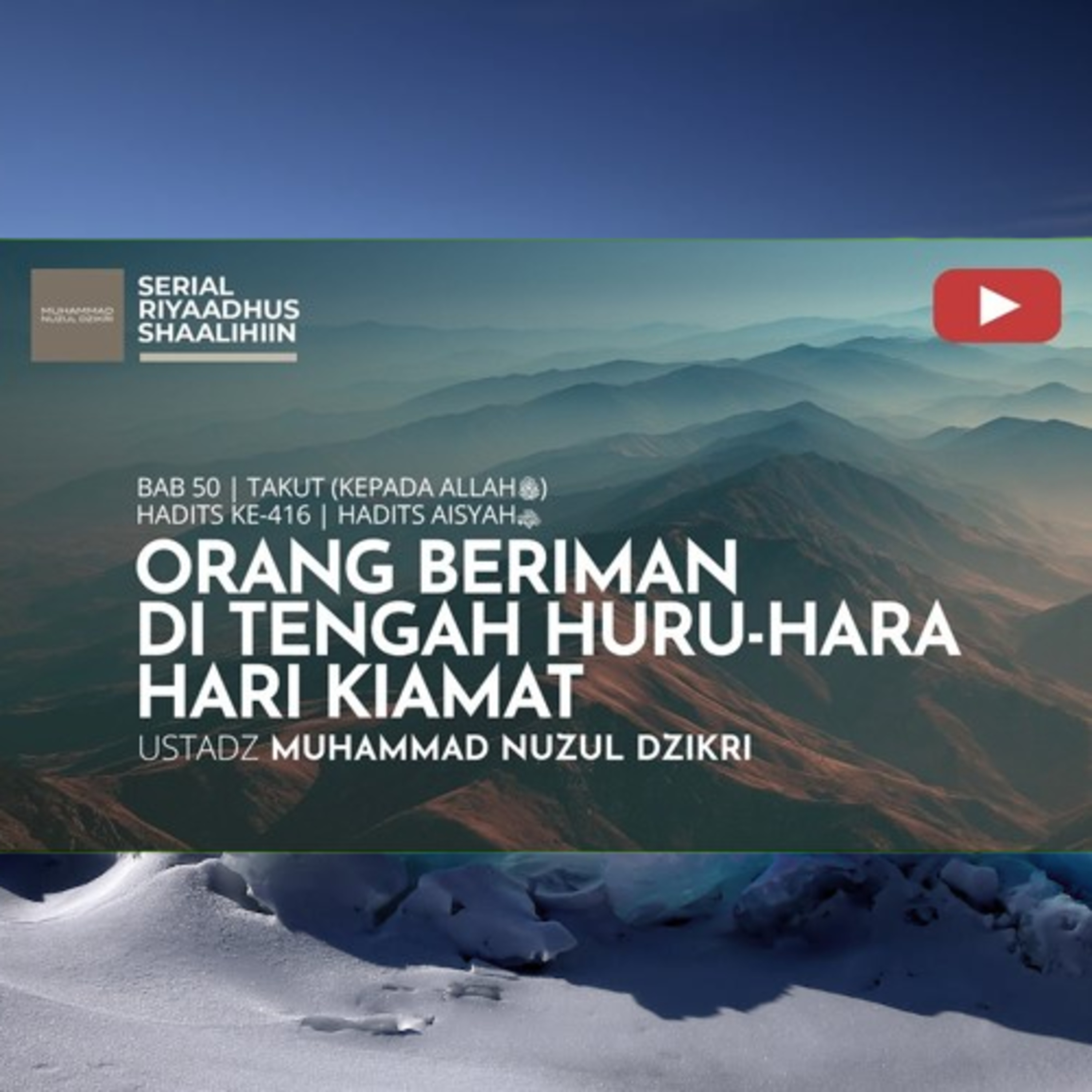 Riyaadhush Shaalihiin 2104. "ORANG BERIMAN DI TENGAH HURU-HARA KIAMAT"
