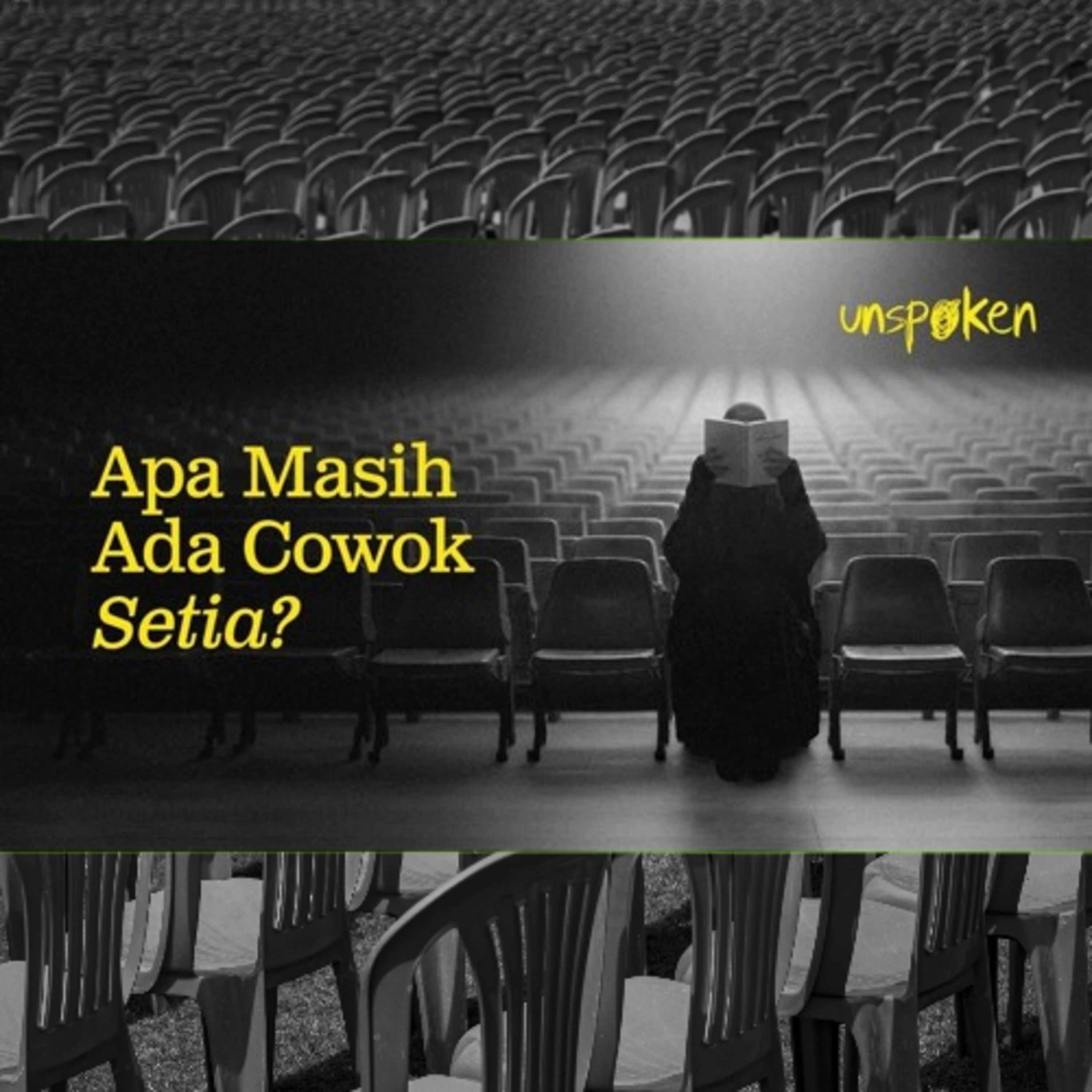 Apa Masih Ada Cowok Setia? — Ustadz Muhammad Nuzul Dzikri | Unspoken Ep. 38