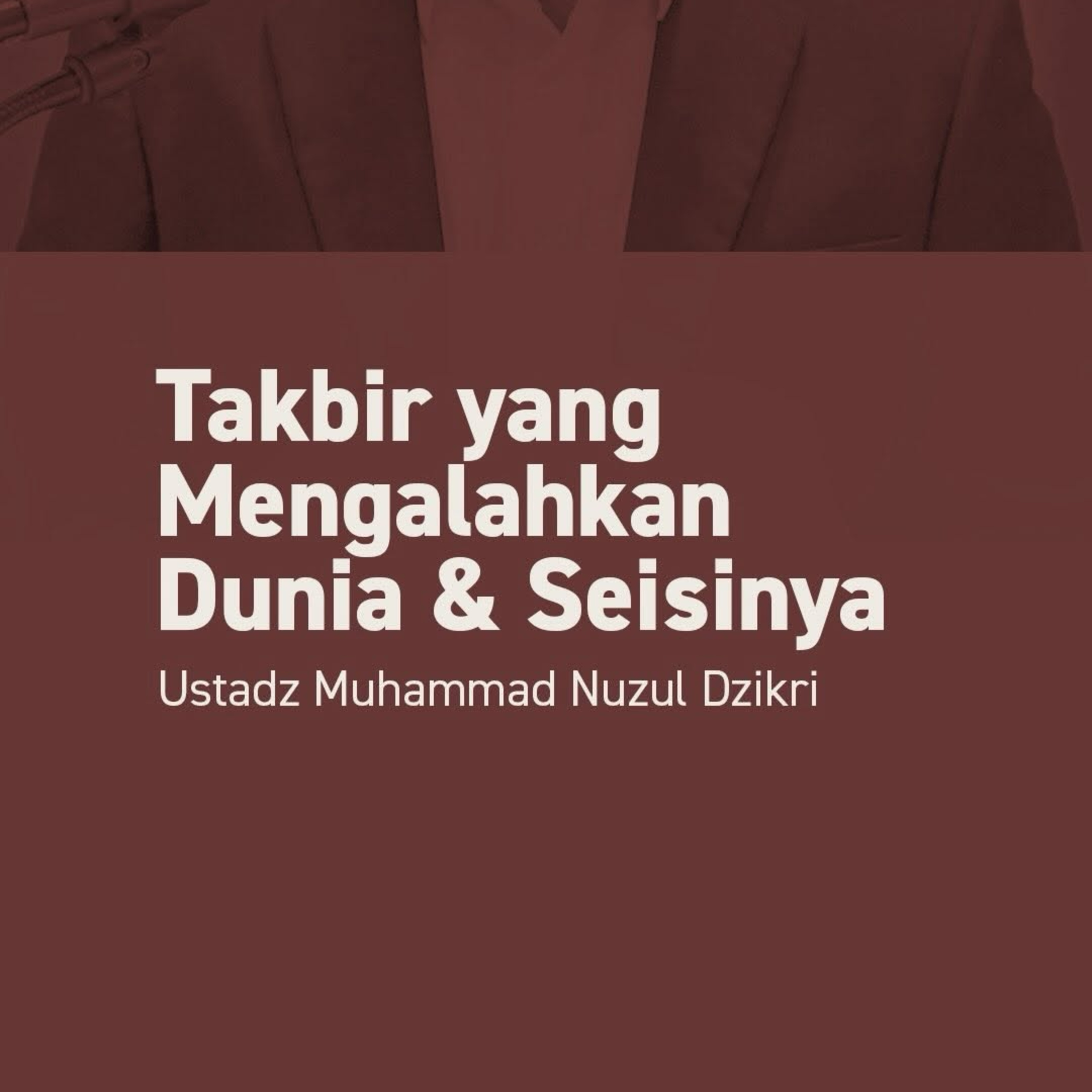 Takbir yang Mengalahkan Dunia & Seisinya