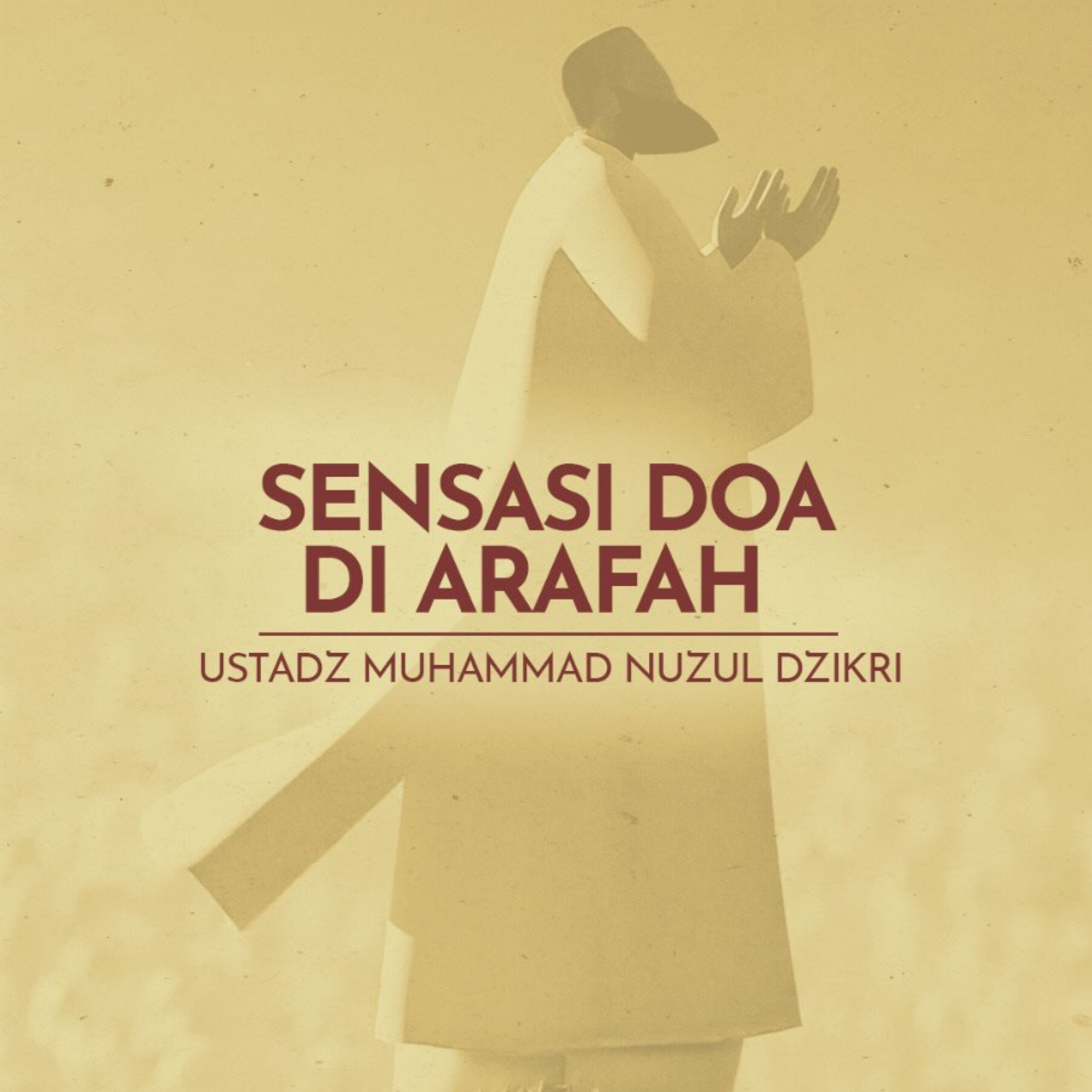 Sensasi Doa Di Arafah (The sensation of praying in Arafah)