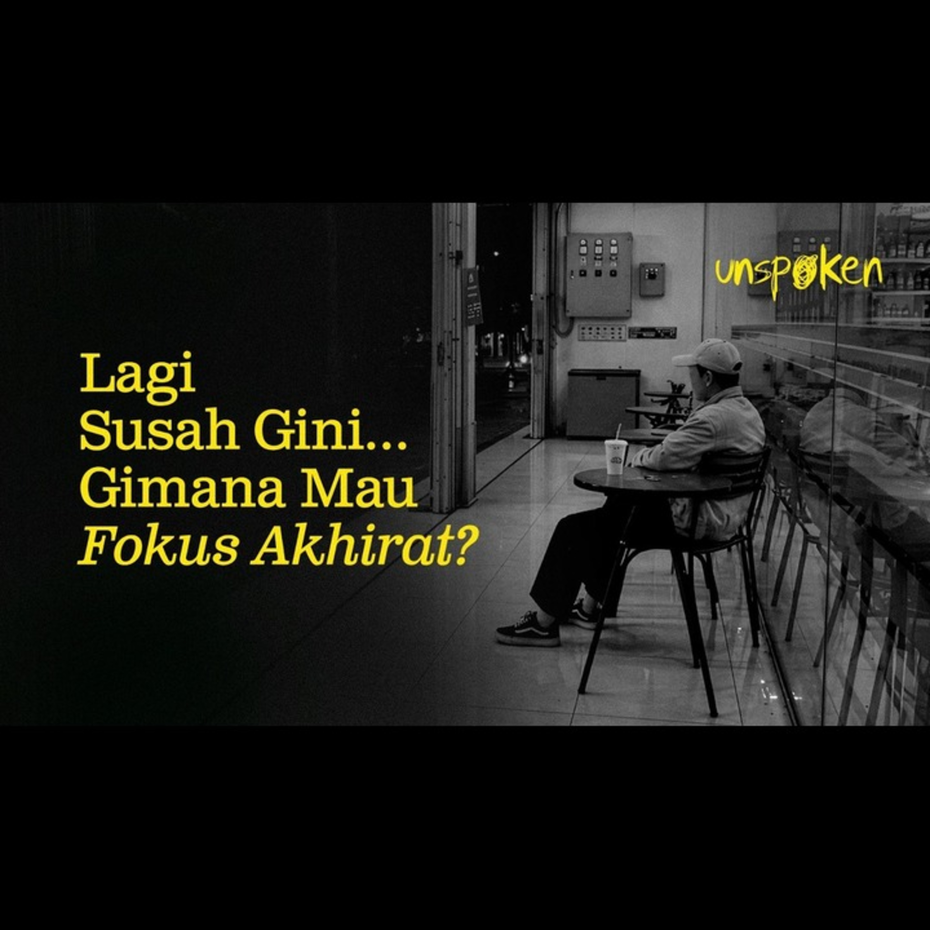 Lagi Susah Gini... Gimana Mau Fokus Akhirat? — Ustadz Muhammad Nuzul Dzikri | Unspoken Ep. 41
