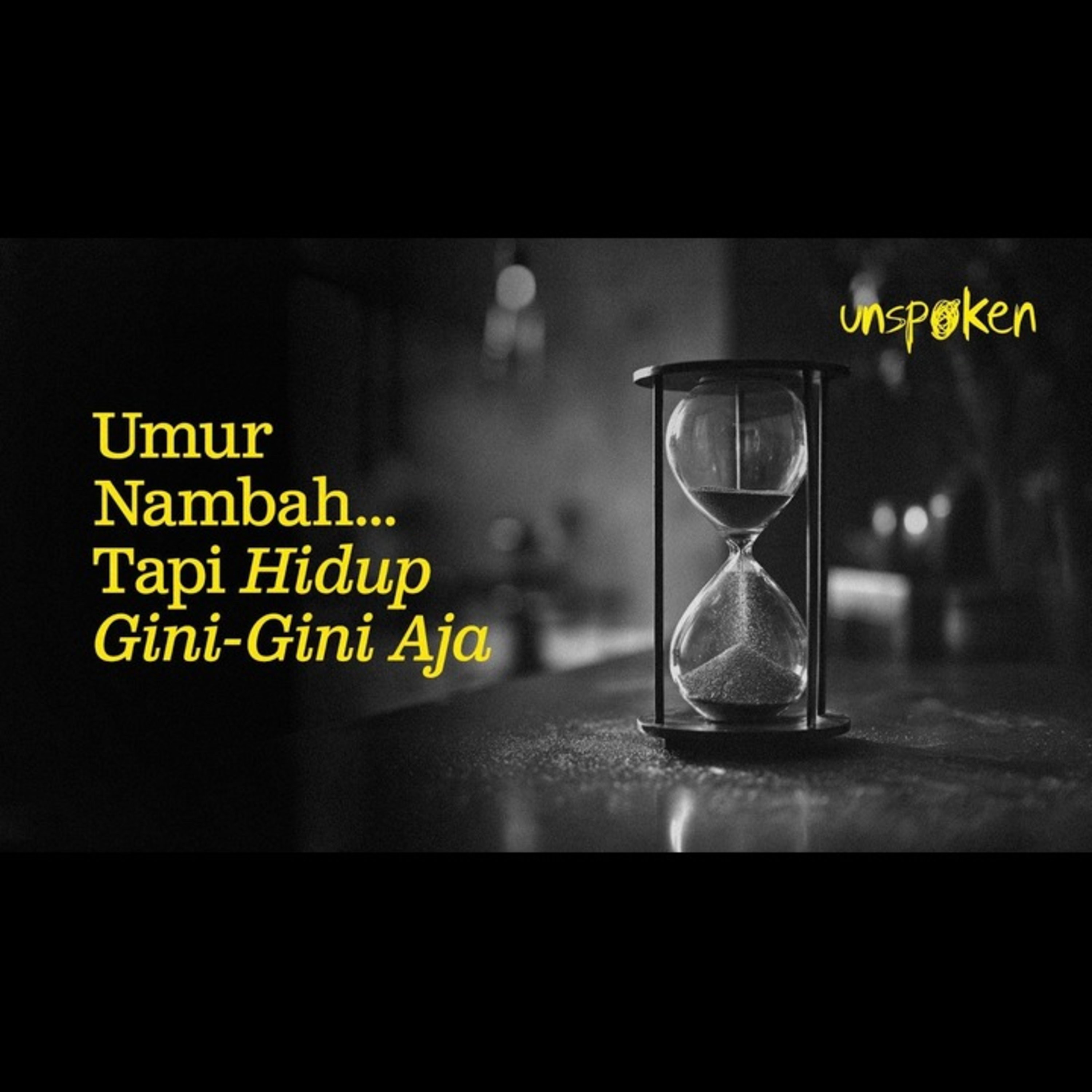 Umur Nambah... Tapi Hidup Gini-Gini Aja — Ustadz Muhammad Nuzul Dzikri | Unspoken Ep. 42