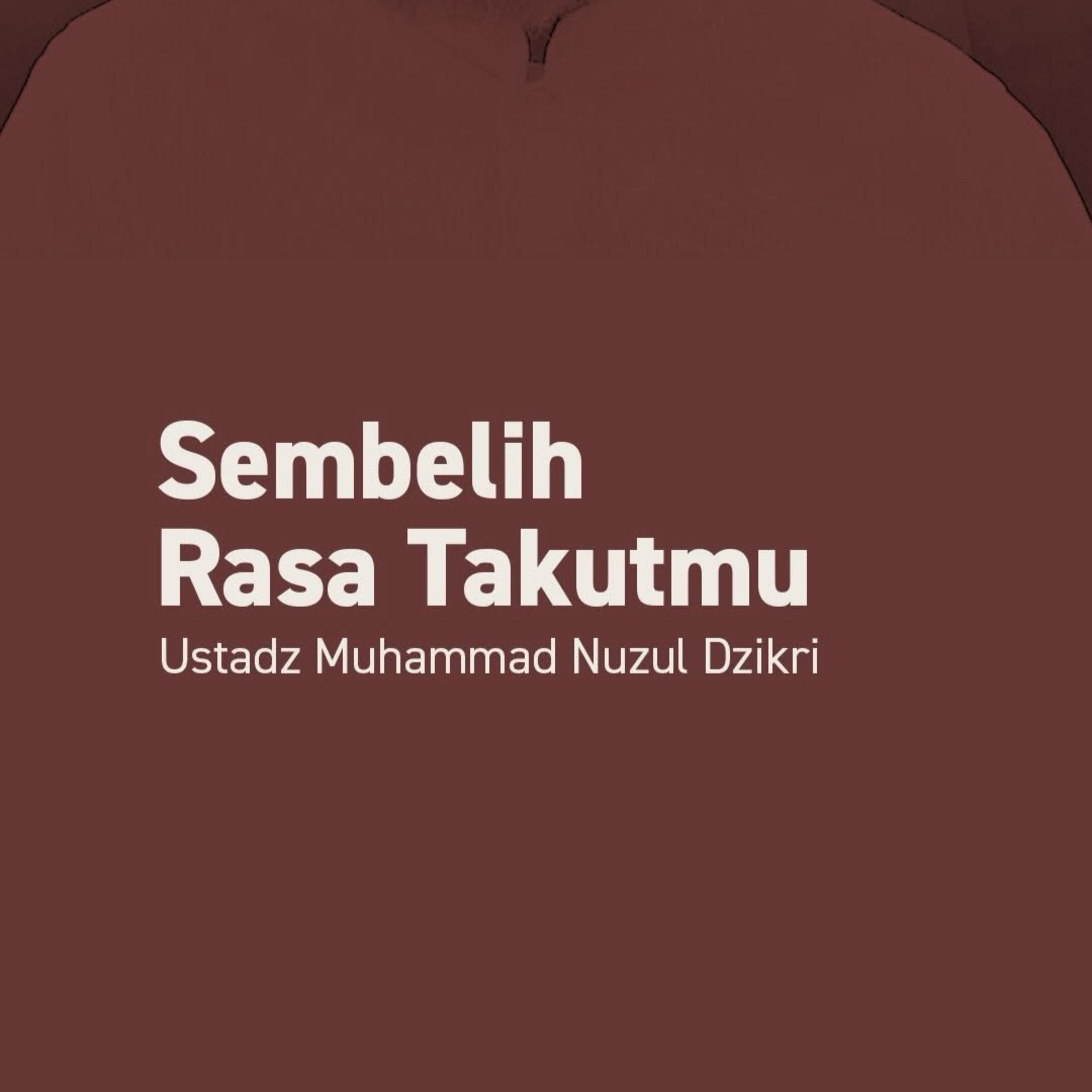 Sembelih Rasa Takutmu