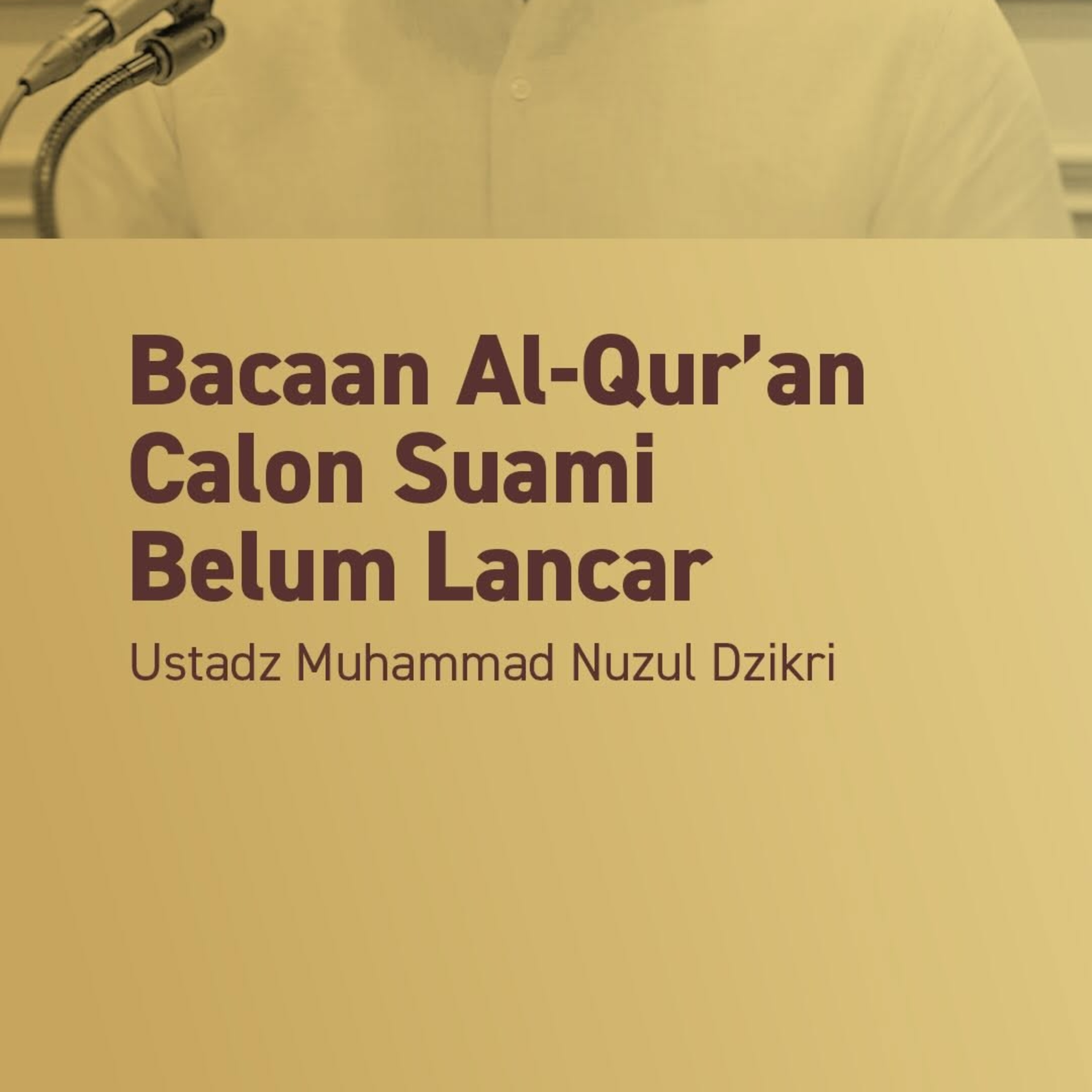 Bacaan Al-Qur’an Calon Suami Belum Lancar (My Future Husband’s Qur’an Recitation is Not Fluent Yet)