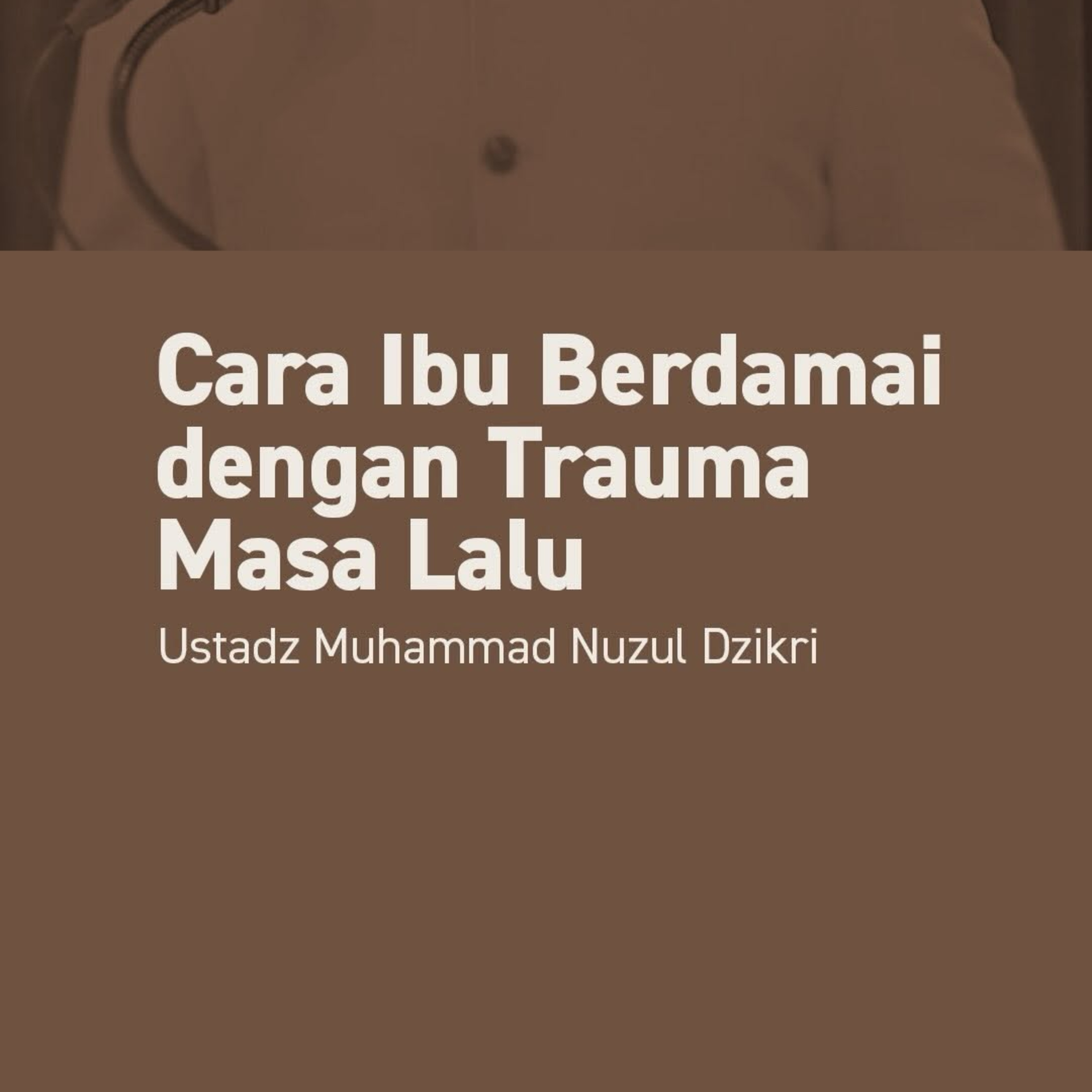 Cara Ibu Berdamai dengan Trauma Masa Lalu (How a mother makes peace with her past trauma)
