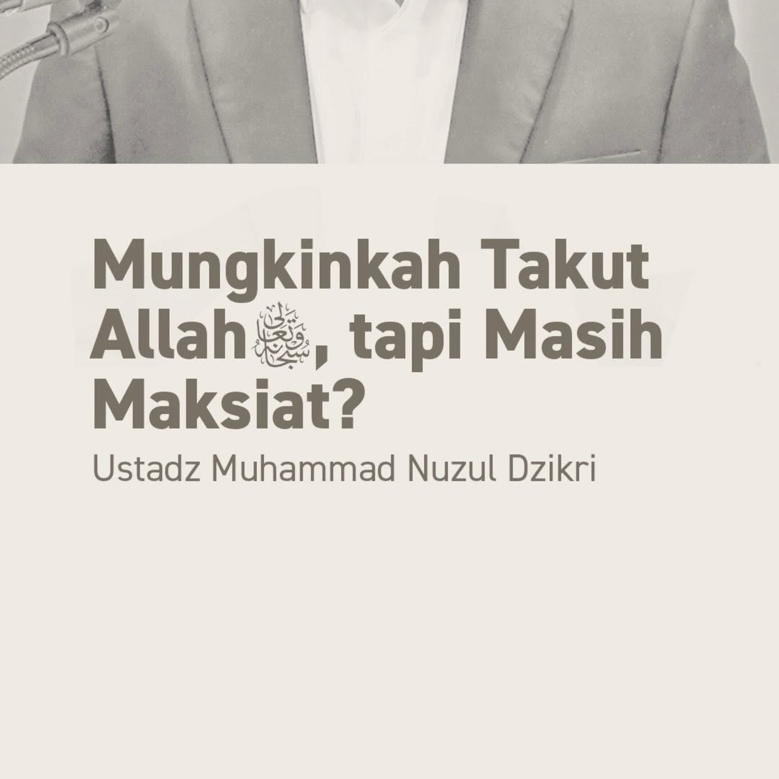 Mungkinkah Takut Allah ﷻ , tapi Masih Maksiat? (Is it possible to fear Allah ﷻ yet still commit sins?)