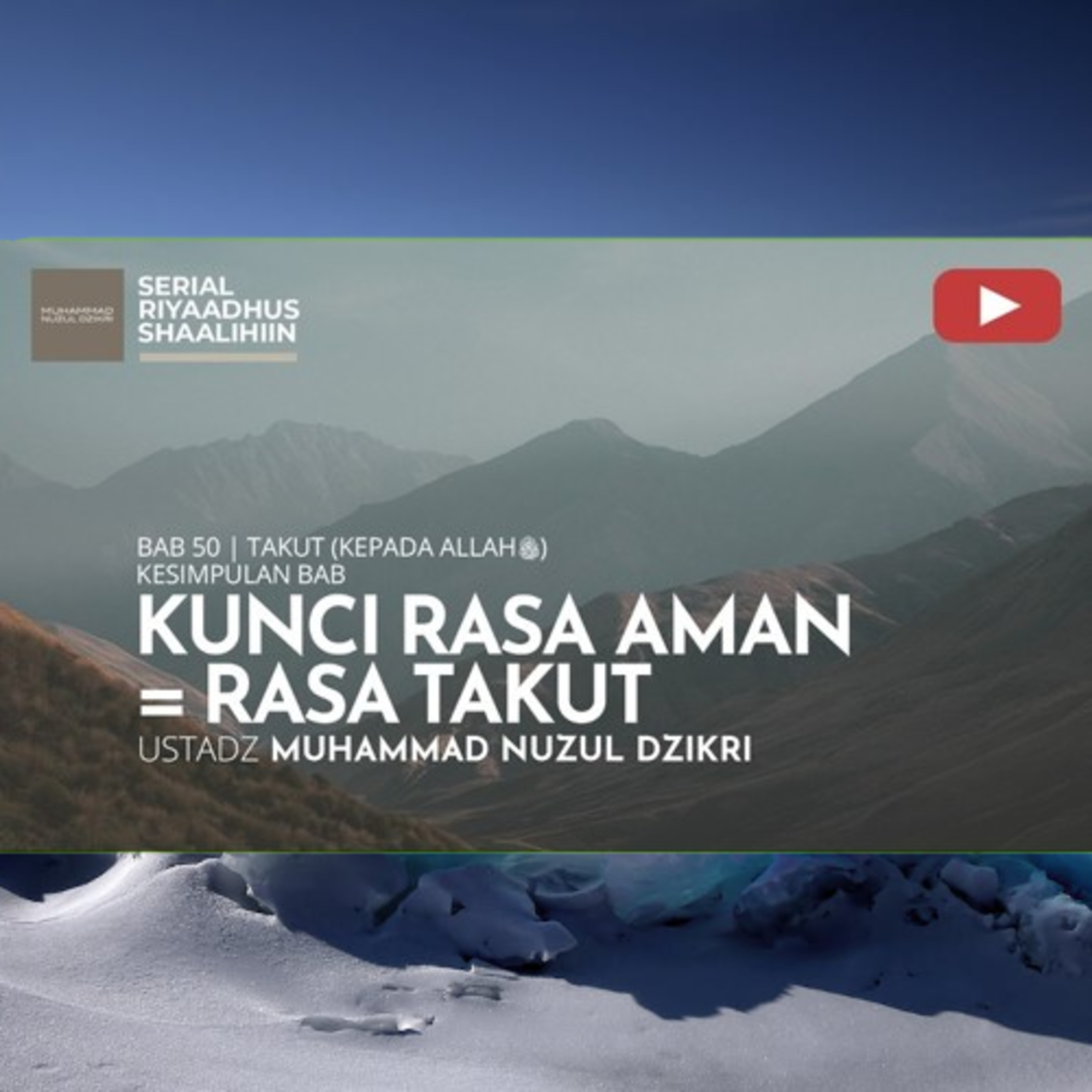 Riyaadhus Shaalihiin 2111. "KUNCI RASA AMAN = RASA TAKUT"