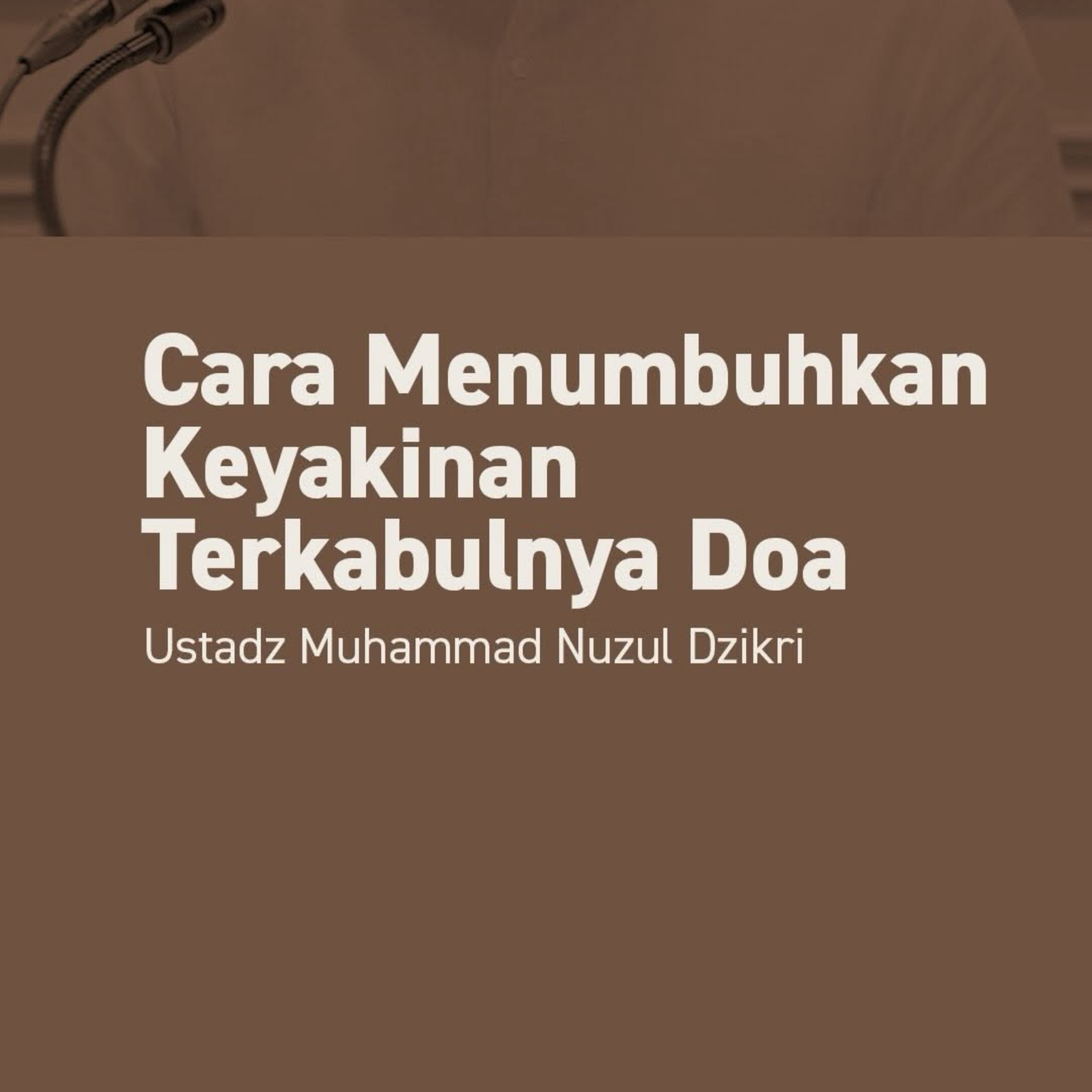 Cara Menumbuhkan Keyakinan Terkabulnya Doa (How to Strengthen Your Certainty That Allah Will Answer Your Du’a) episode artwork
