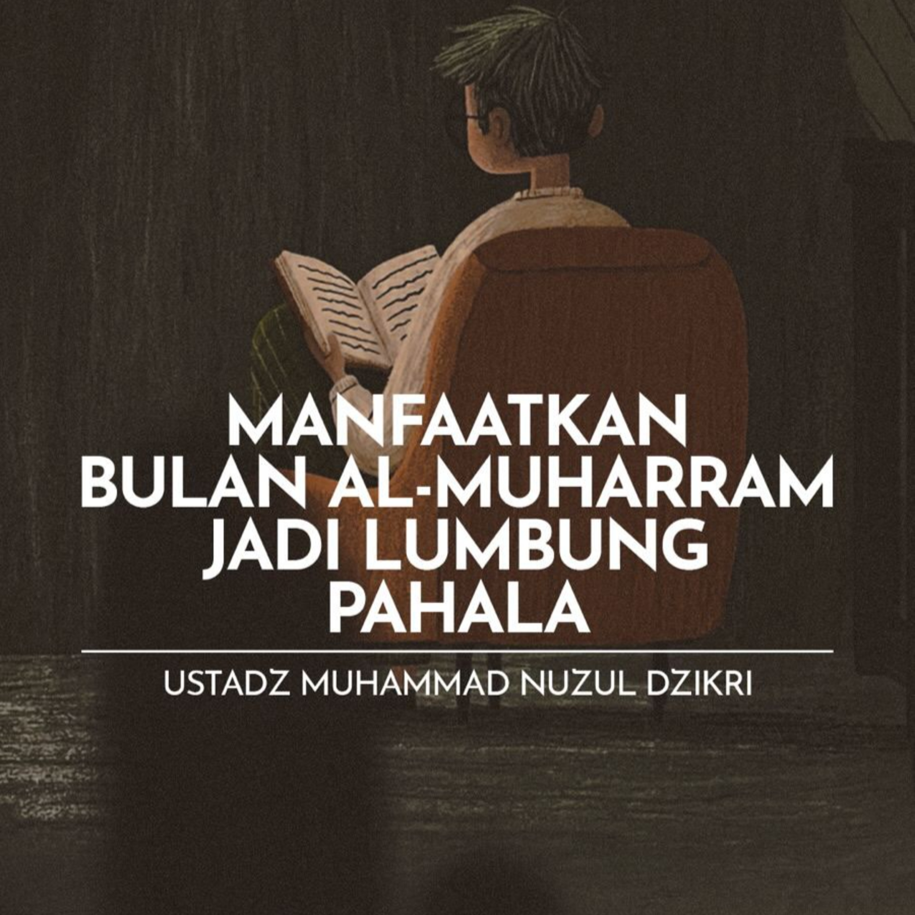 Manfaatkan Bulan Al-Muharram Jadi Lumbung Pahala (Use The Month of Muharram As a Storehouse of Rewards)
