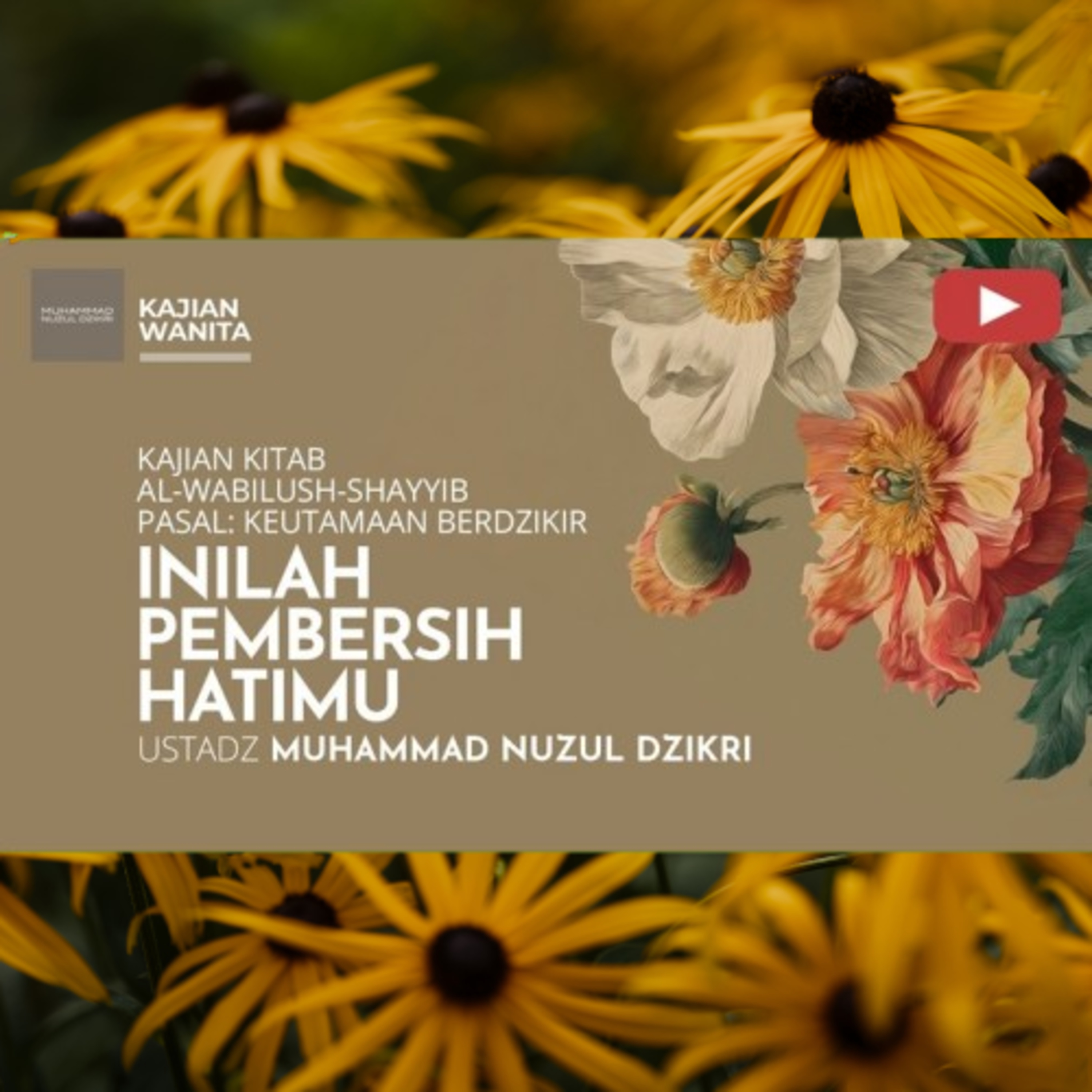 Kajian Wanita 277. "INILAH PEMBERSIH HATIMU" | Kitab Al Wabilush Shayyib episode artwork