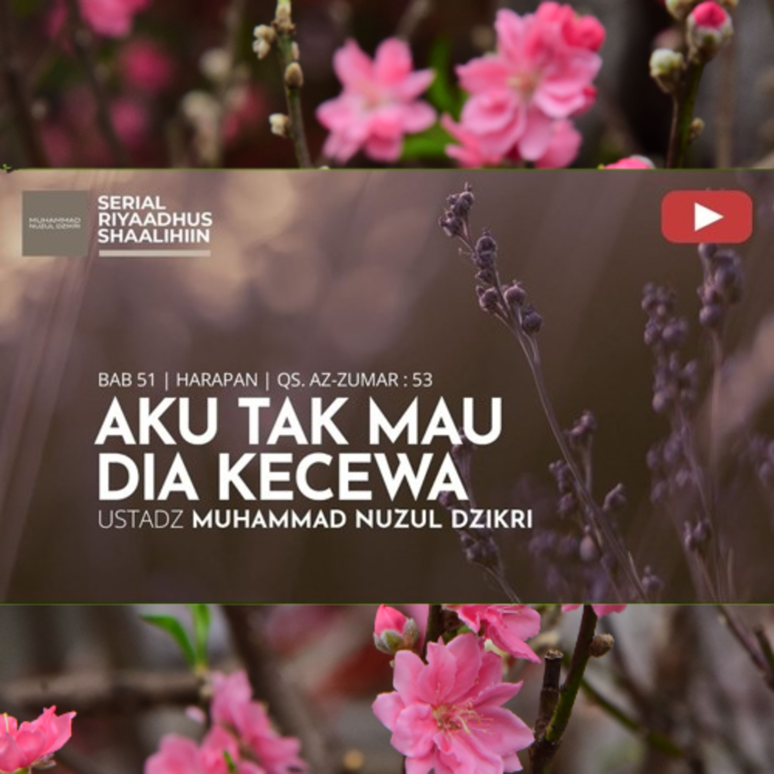 Riyaadhush Shaalihiin 2139. "AKU TAK MAU DIA KECEWA " episode artwork