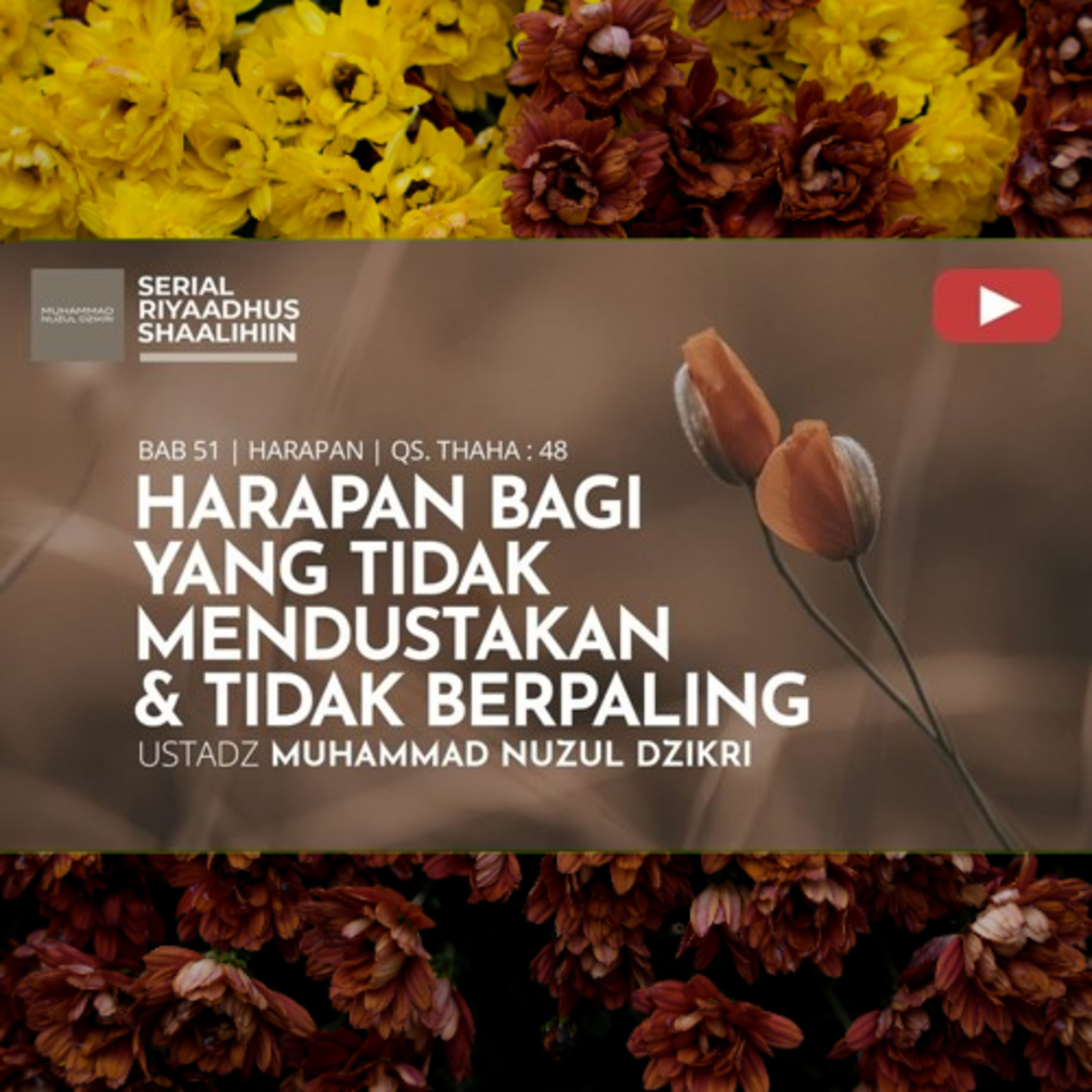 Riyaadhush Shaalihiin 2145. "HARAPAN BAGI YANG TIDAK MENDUSTAKAN & TIDAK BERPALING"