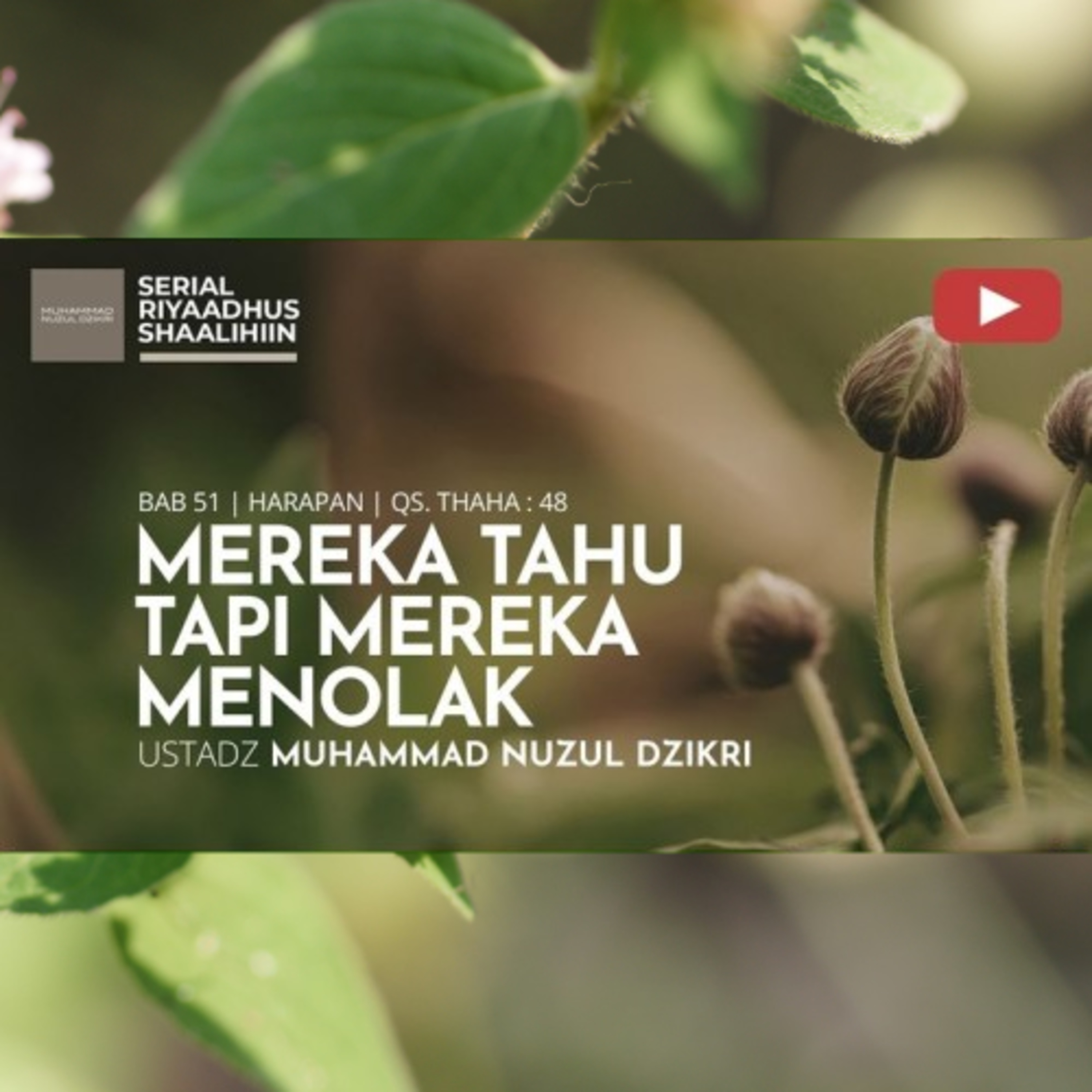 Riyaadhush Shaalihiin 2146. "MEREKA TAHU TAPI MEREKA MENOLAK"
