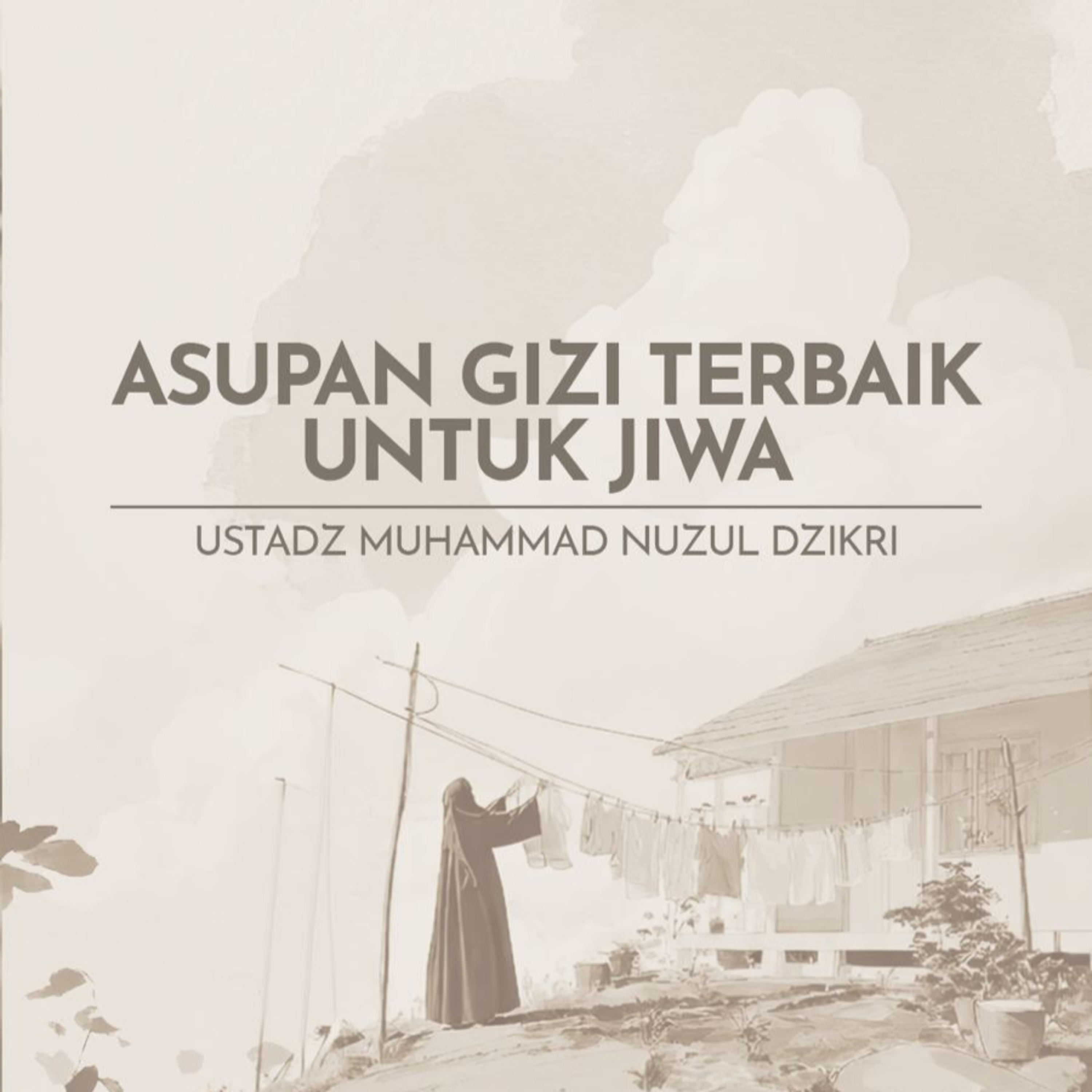 Asupan Gizi Terbaik untuk Jiwa (The Best Nutrition for The Soul)