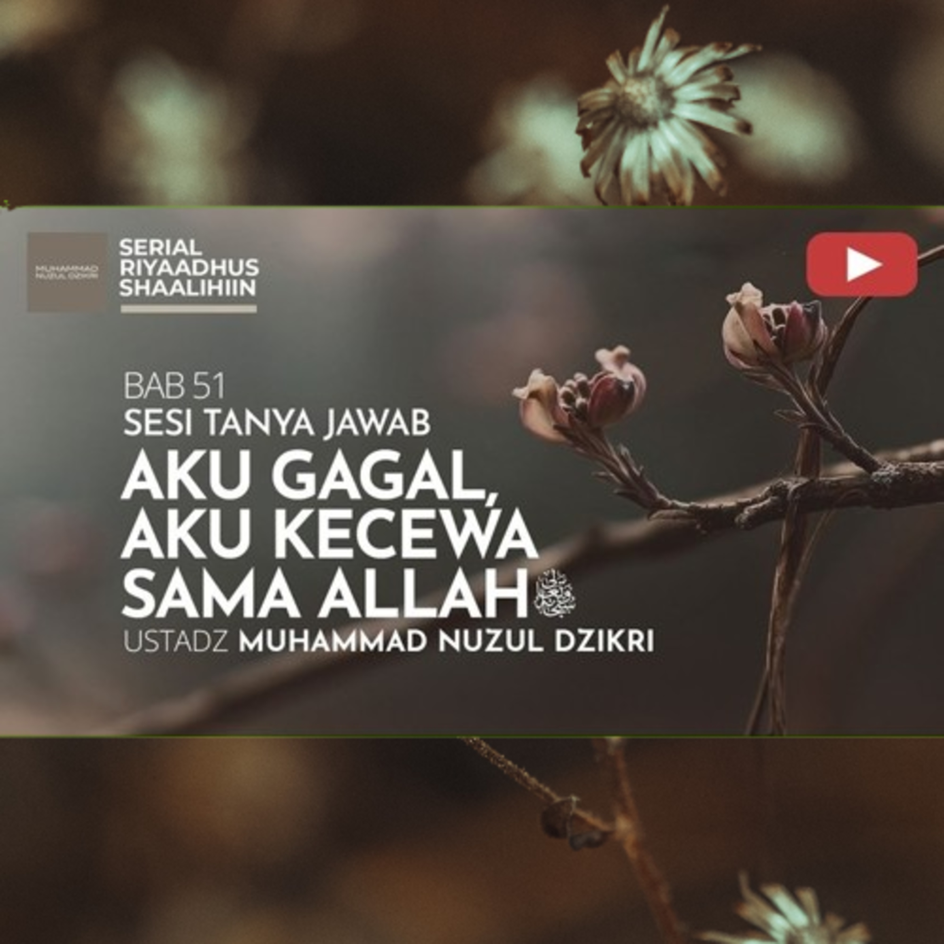 Riyaadhush Shaalihiin 2147. "AKU GAGAL, AKU KECEWA SAMA ALLAH ﷻ ?" episode artwork