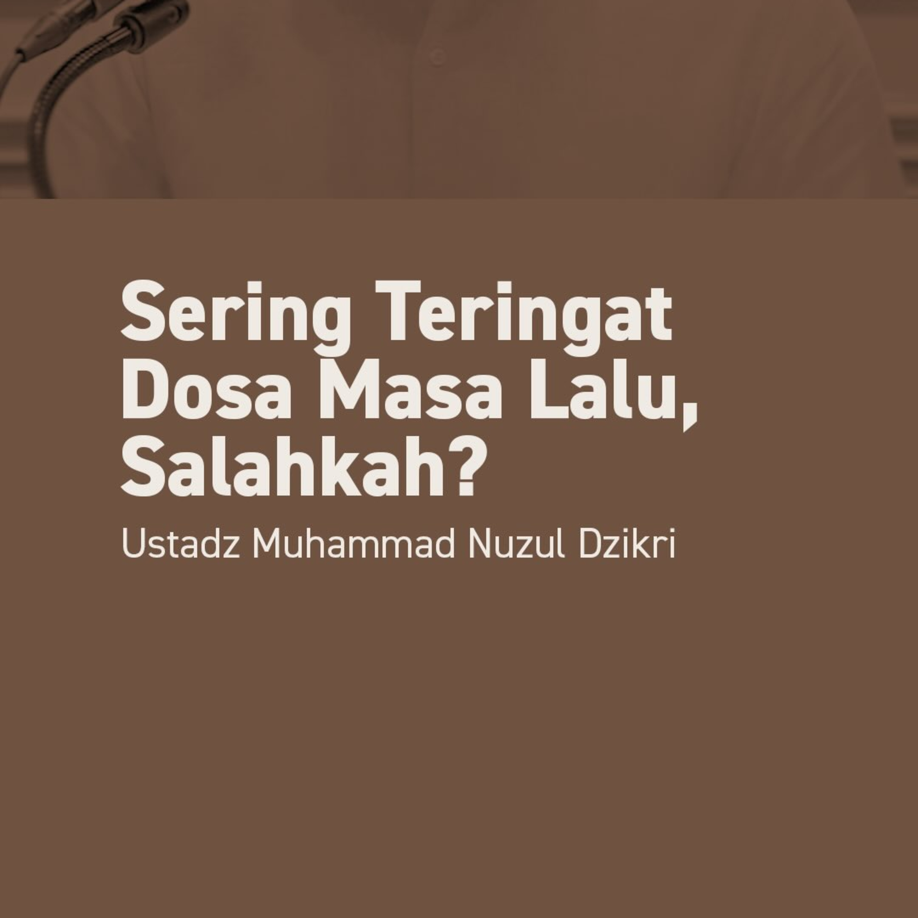 Sering Teringat Dosa Masa Lalu, Salahkah? (I Often Remember Past Sins, is This Wrong?)