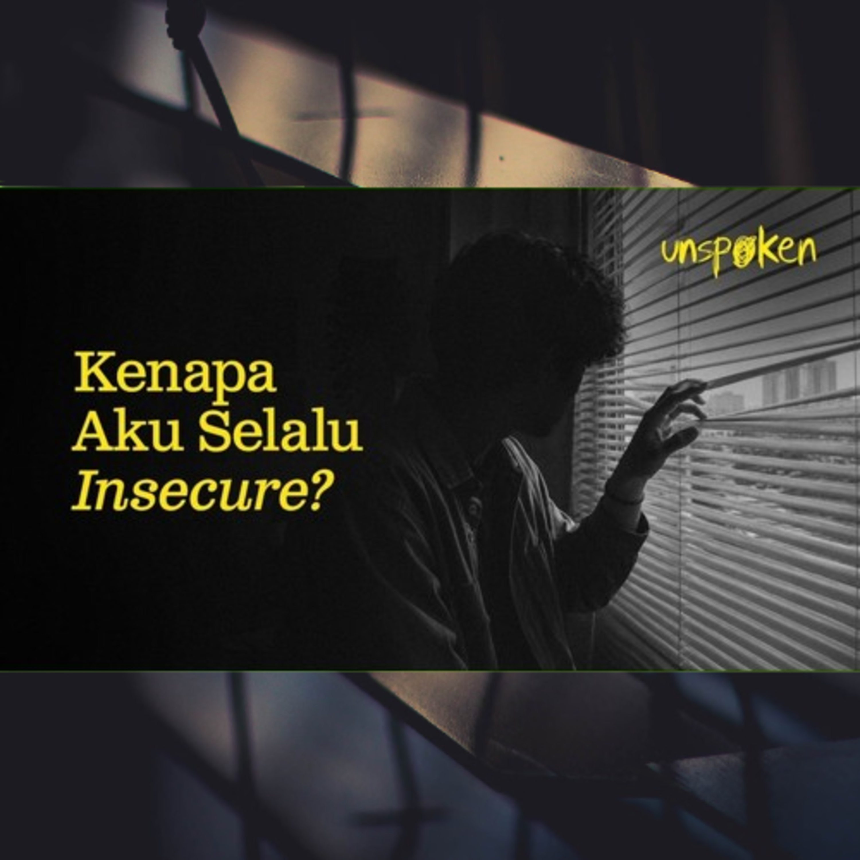  Kenapa Aku Selalu Insecure? — Ustadz Muhammad Nuzul Dzikri | Unspoken Ep. 48