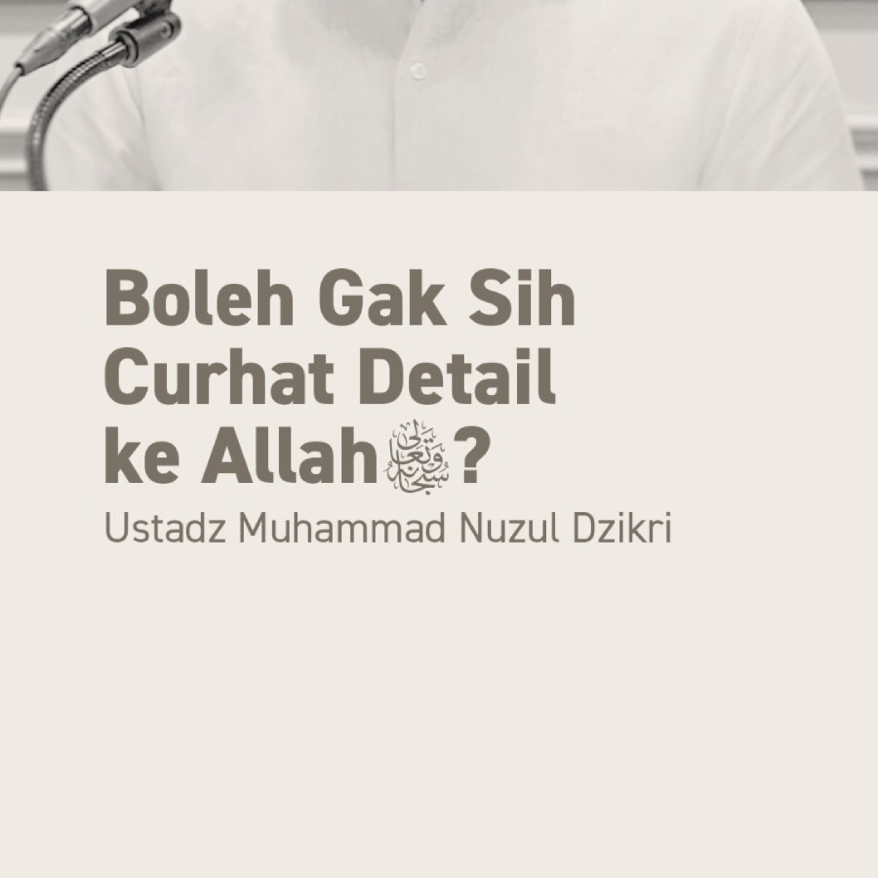 Boleh Gak Sih Curhat Detail ke Allah ﷻ ? (Is It Okay to Tell Allah Every Detail in My Dua?)