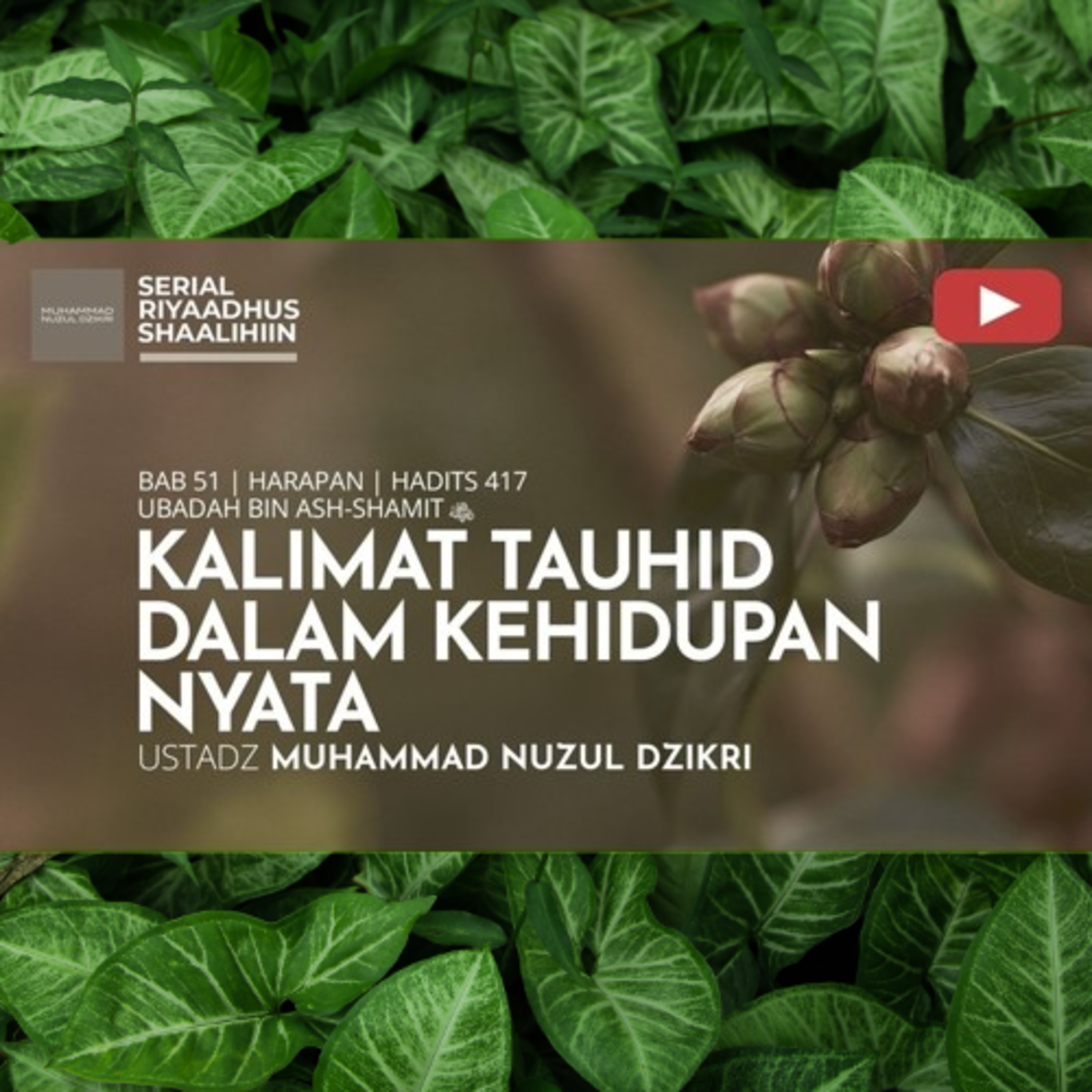 Riyaadhush Shaalihiin 2158. "KALIMAT TAUHID DALAM KEHIDUPAN NYATA"