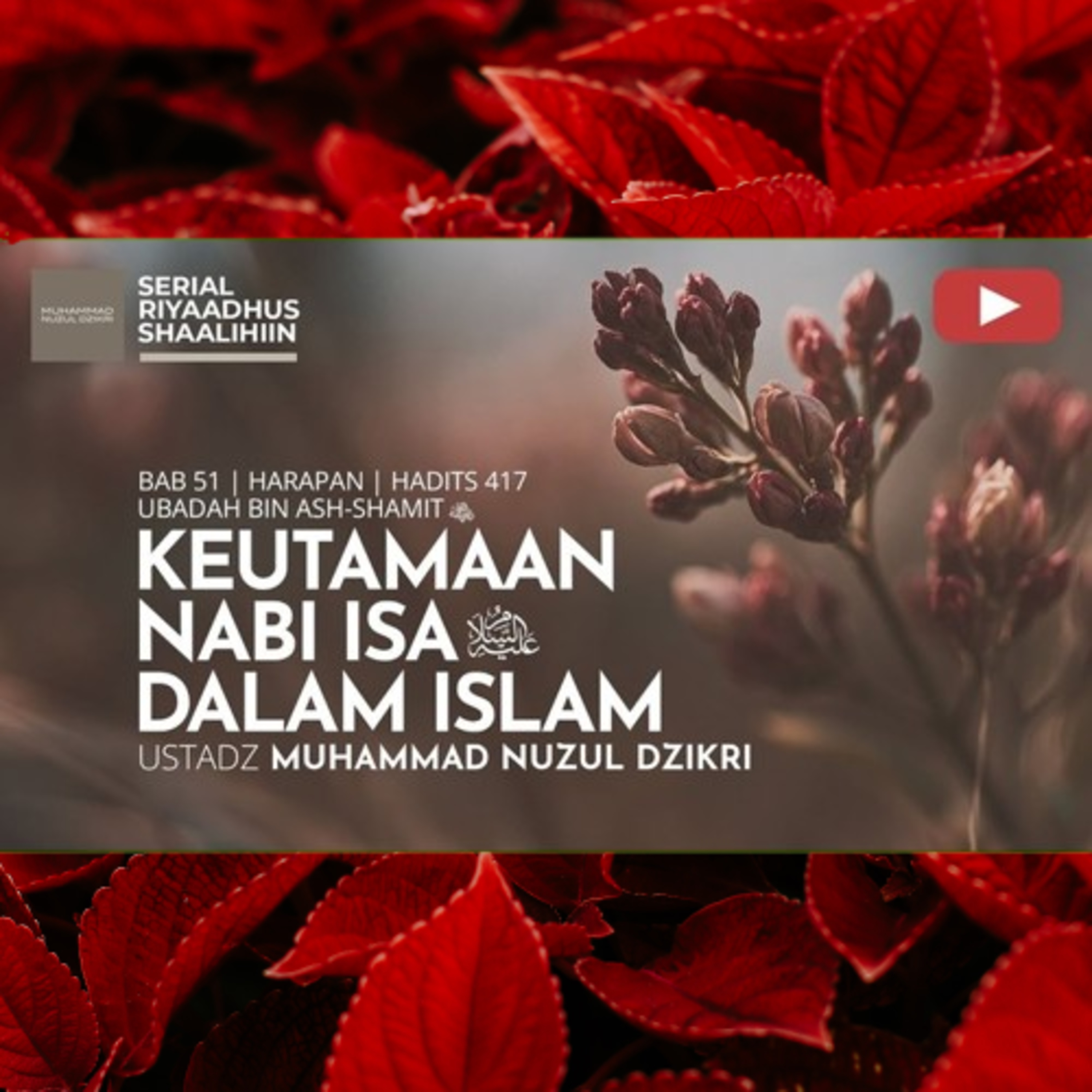 Riyaadhush Shaalihiin 2160. "KEUTAMAAN NABI ISA DALAM ISLAM"